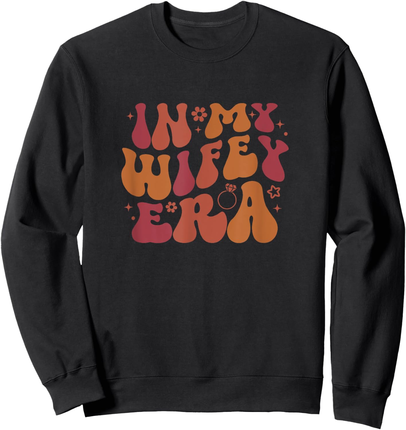 In My Wifey Era Groovy Funny Wife Bride Fiance Engagement Sweatshirt - Sweatshirt | Black