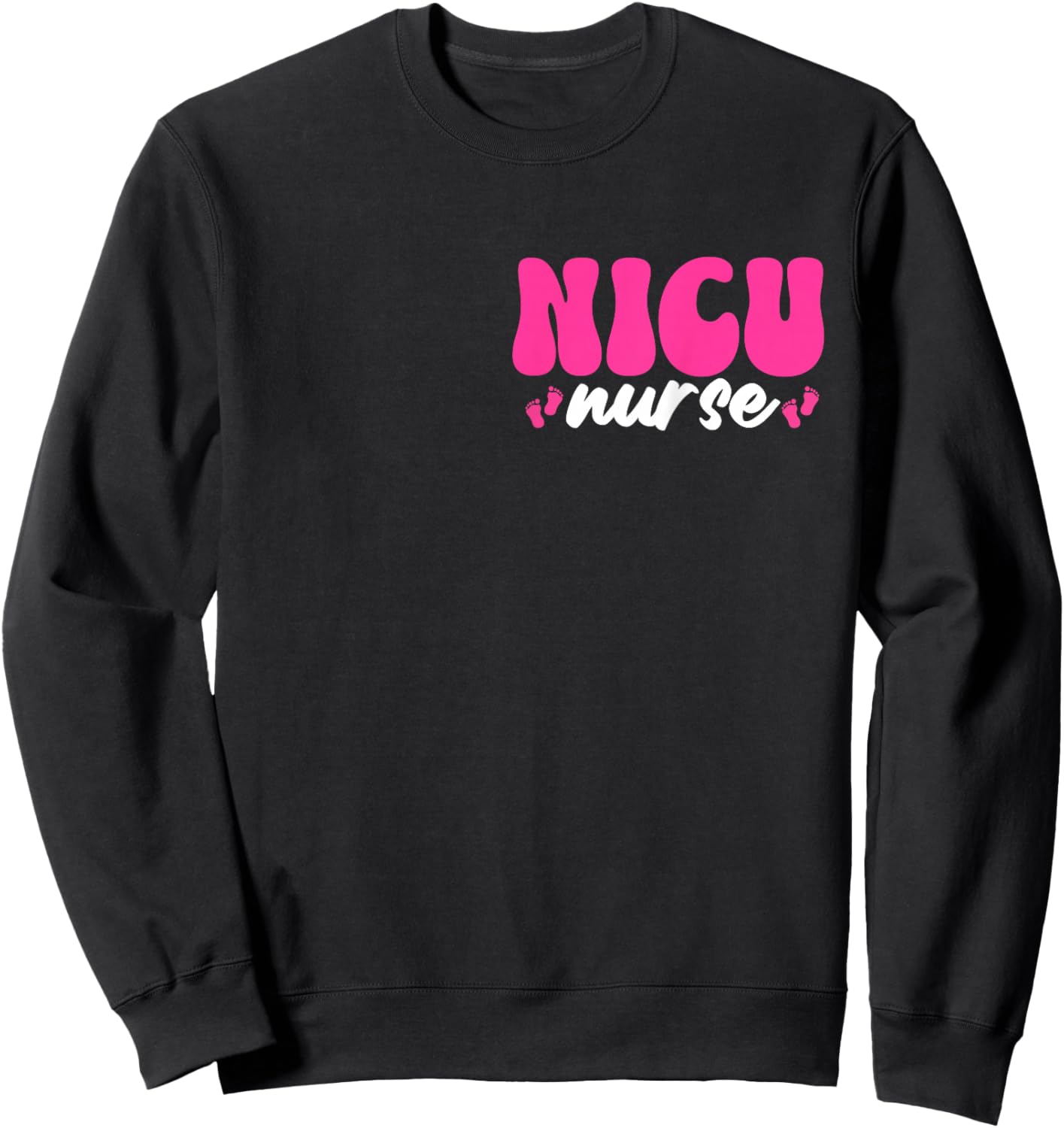 NICU Nurse Neonatal Intensive Care Unit Nursing Sweatshirt - Sweatshirt | Black