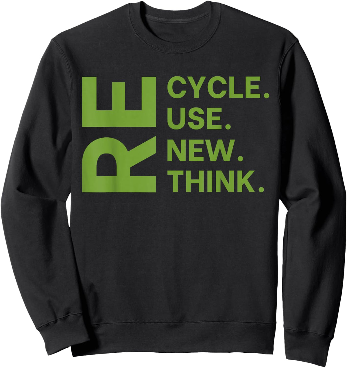 Recycle Reuse Renew Rethink Earth Day Environmental Activism Small Sweatshirt - Sweatshirt | Black