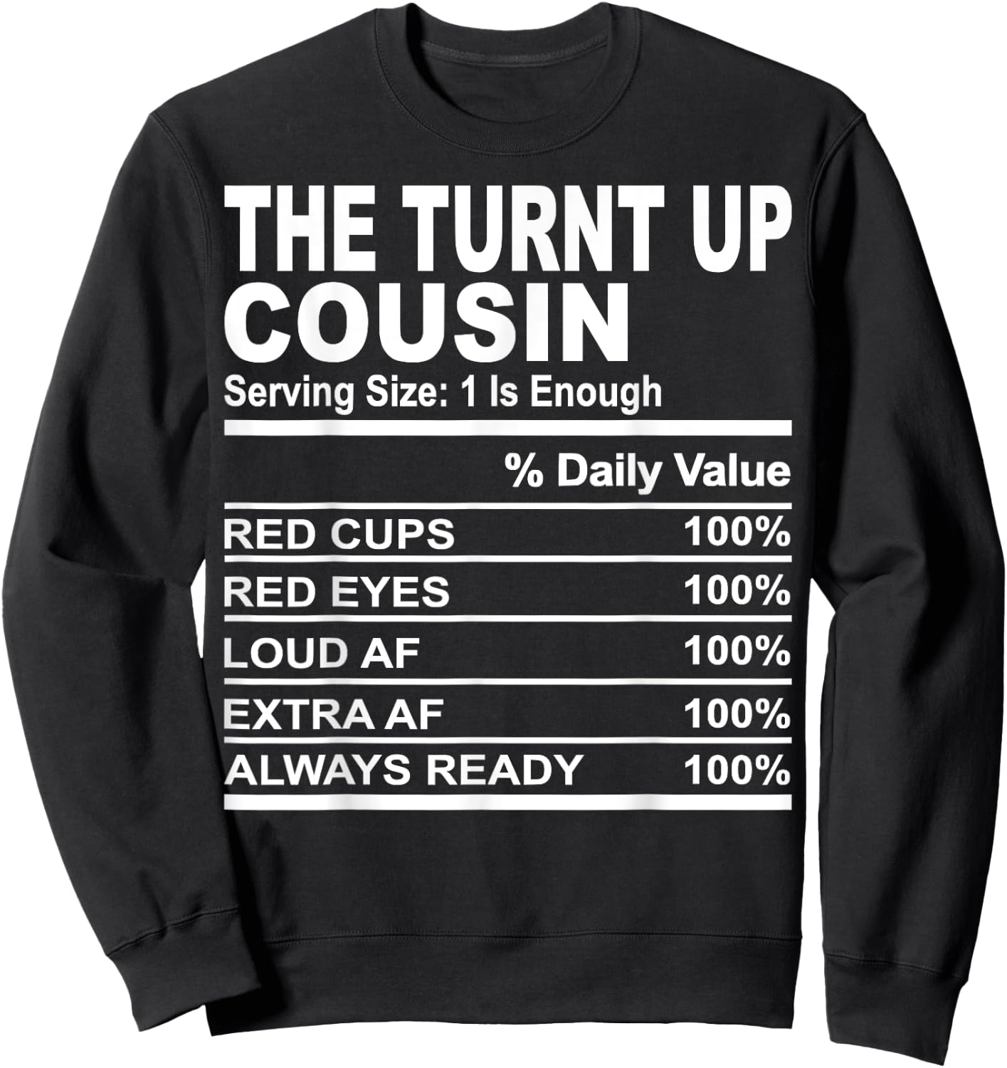 The turnt up cousin funny family matching love cousins Sweatshirt - Sweatshirt | Black
