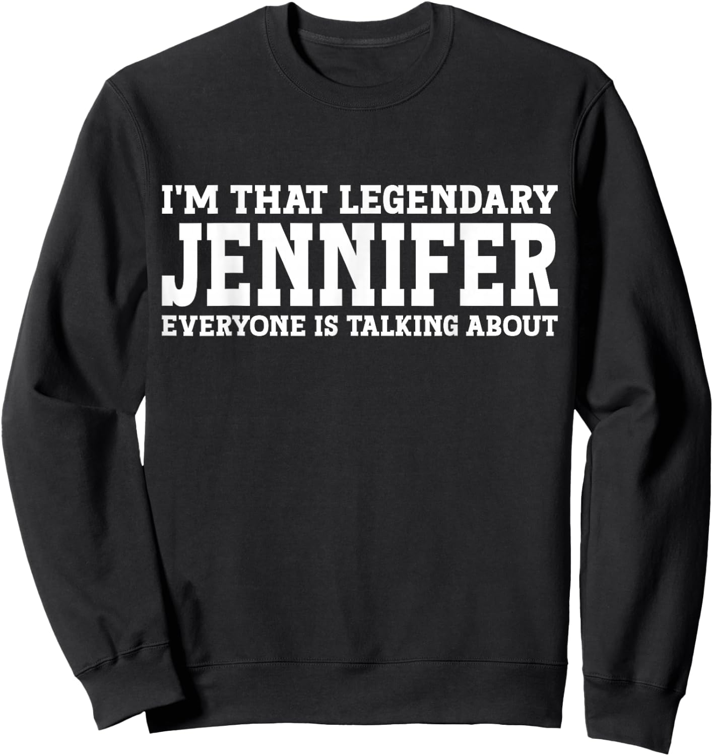 Jennifer Personal Name First Name Funny Jennifer Sweatshirt - Sweatshirt | Black