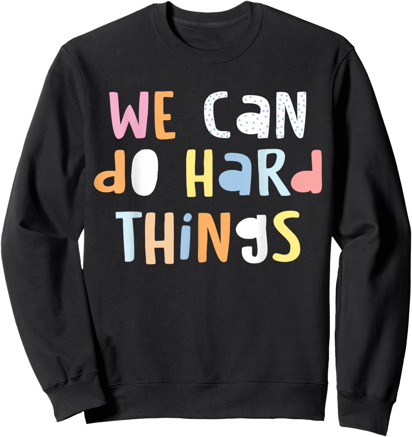 We Can Do Hard-Things Teacher Back to School Sweatshirt - Sweatshirt | Black