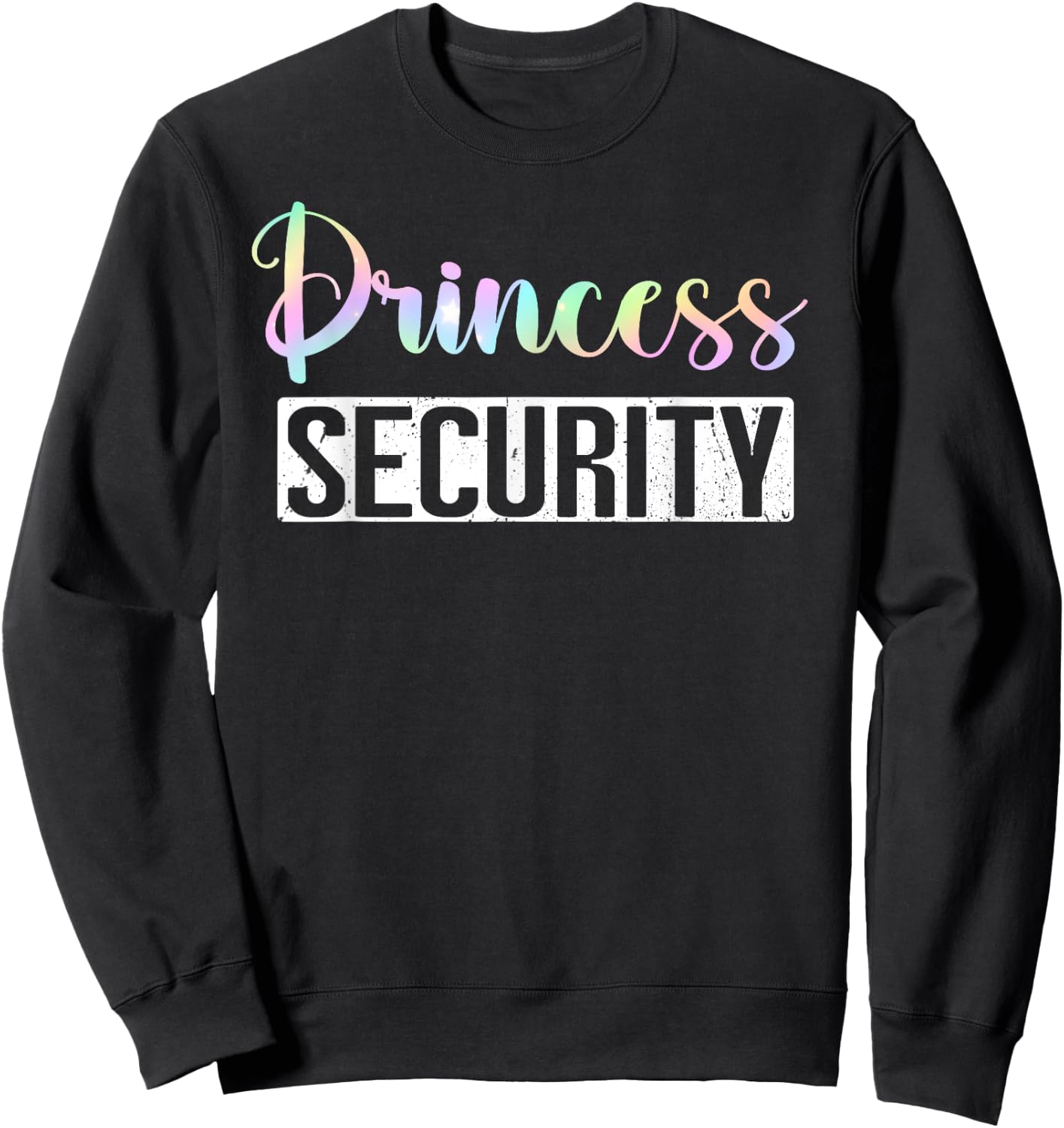 Princess Security Halloween Mom Dad Parents Adult Costume Sweatshirt - Sweatshirt | Black