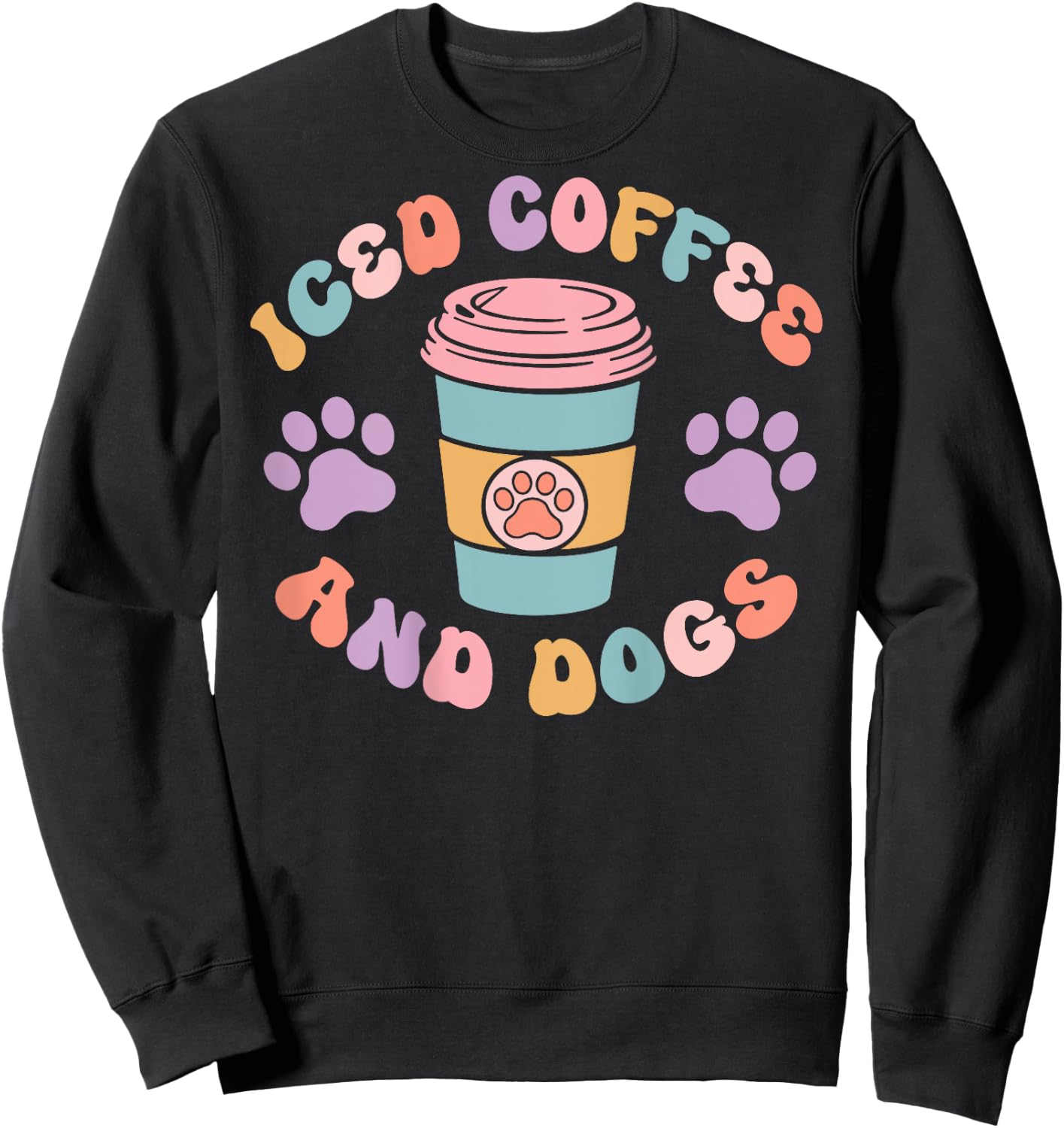 Iced Coffee And Dogs Caffeine Drinker Puppy (On Back) Sweatshirt - Sweatshirt | Black