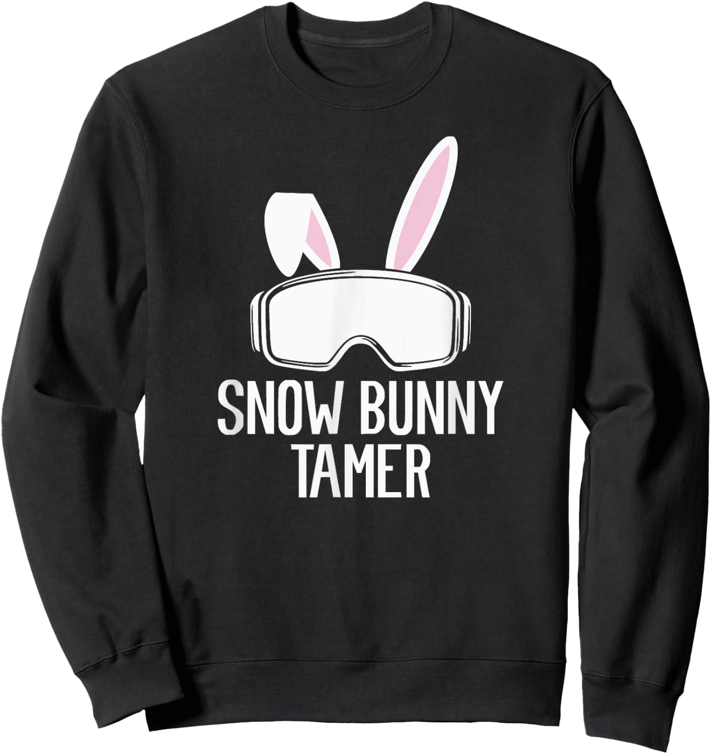 Snow Bunny Tamer Ski Funny Apres Party Skiing Skier Sweatshirt - Sweatshirt | Black