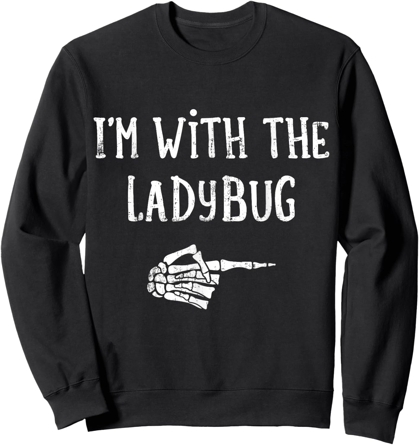 I'm with the ladybug matching couple costume halloween Sweatshirt - Sweatshirt | Black