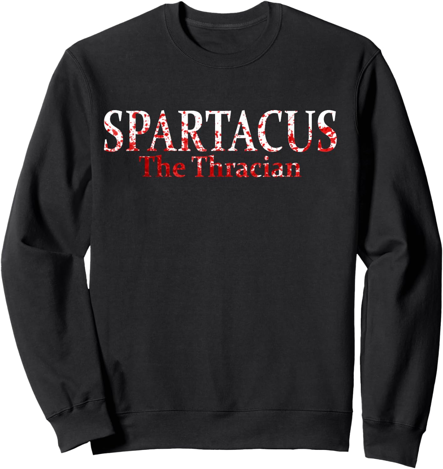 Spartacus The Thracian in Blood Splatter Sweatshirt - Sweatshirt | Black