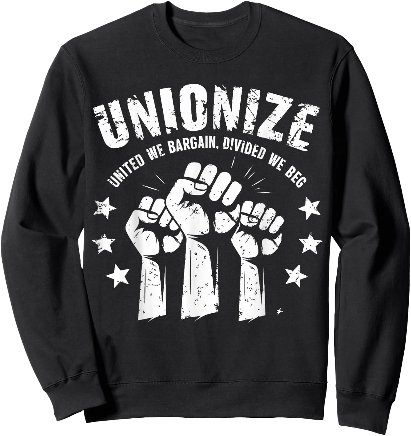 Unionize United We Bargain Divided We Beg Labor Union Sweatshirt - Sweatshirt | Black