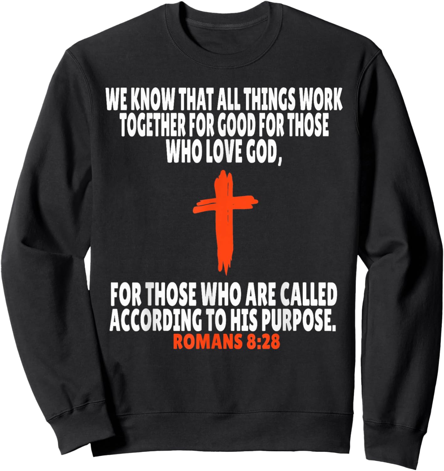 Romans 8:28 Bible Verses Scripture Sweatshirt - Sweatshirt | Black