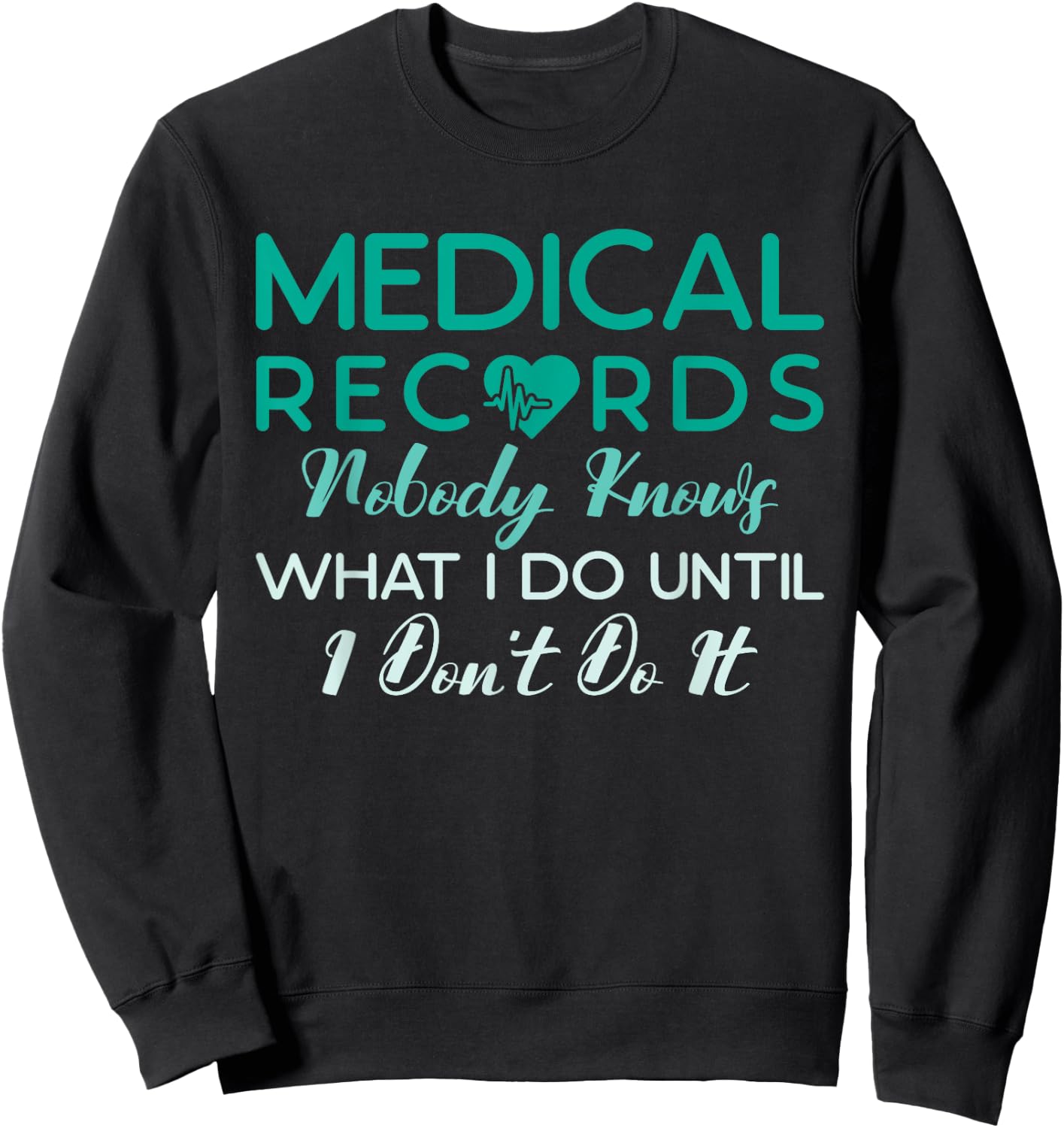 Funny Medical Records Director Sarcastic Medical Records Sweatshirt - Sweatshirt | Black