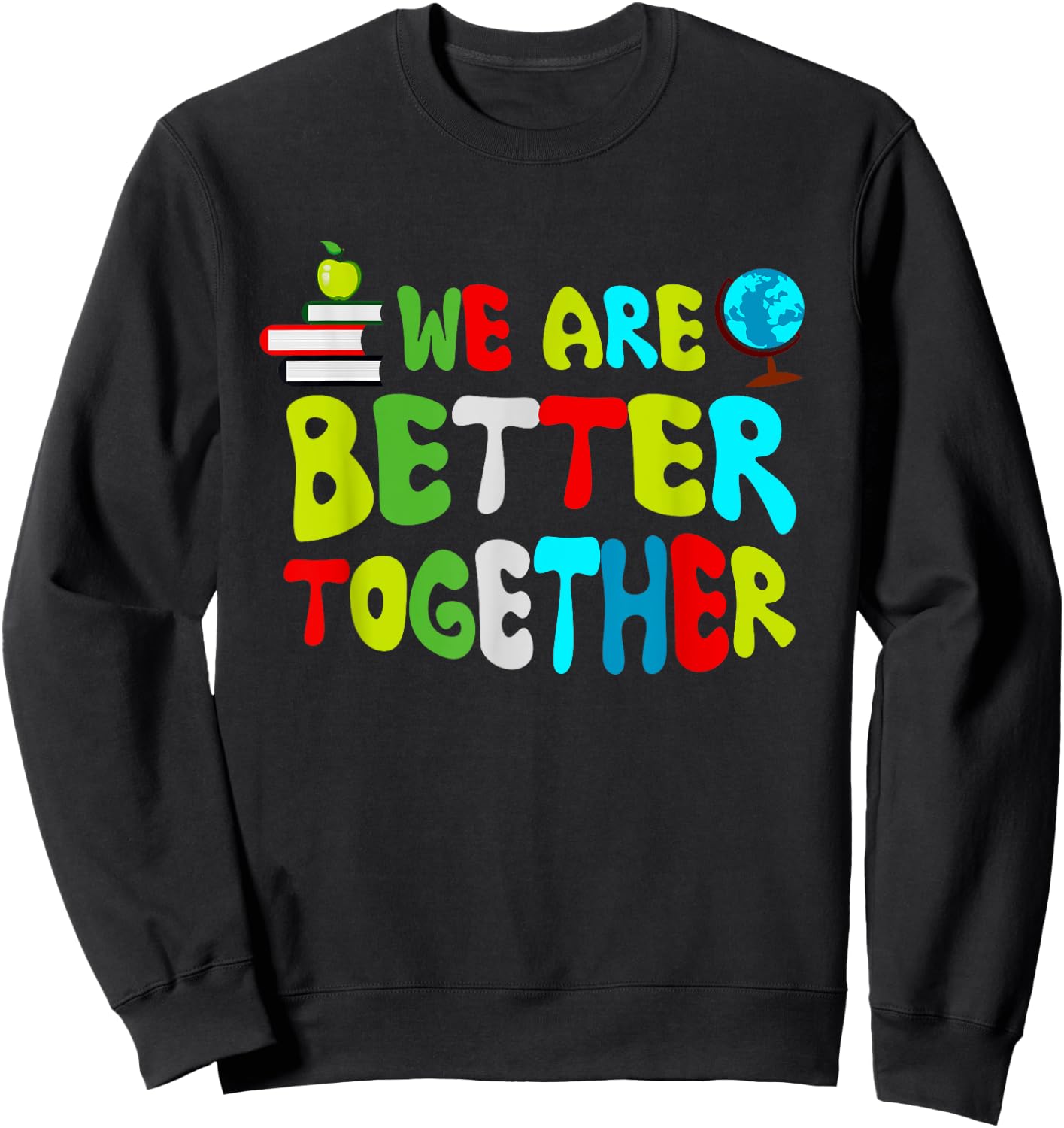 Back To School Teacher Retro Groovy We're Better & Together Sweatshirt - Sweatshirt | Black
