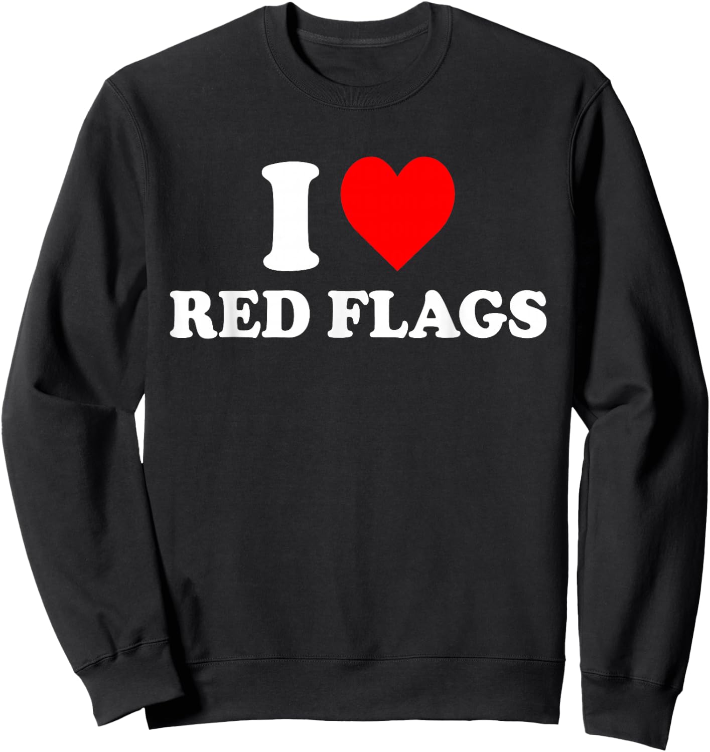 I Love Red Flags Sweatshirt - Sweatshirt | Black