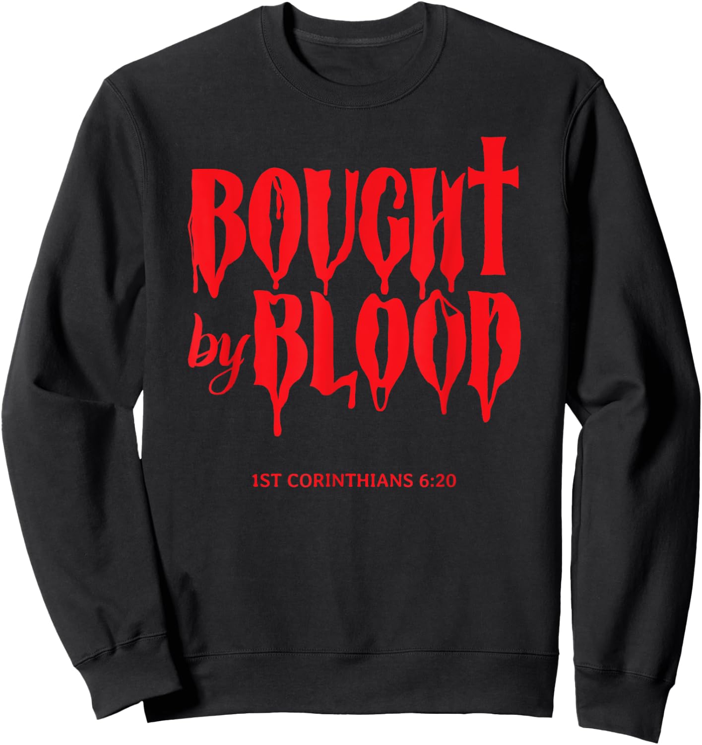 Bought By Blood - Christian Faith Believer in Christ Saying Sweatshirt - Sweatshirt | Black