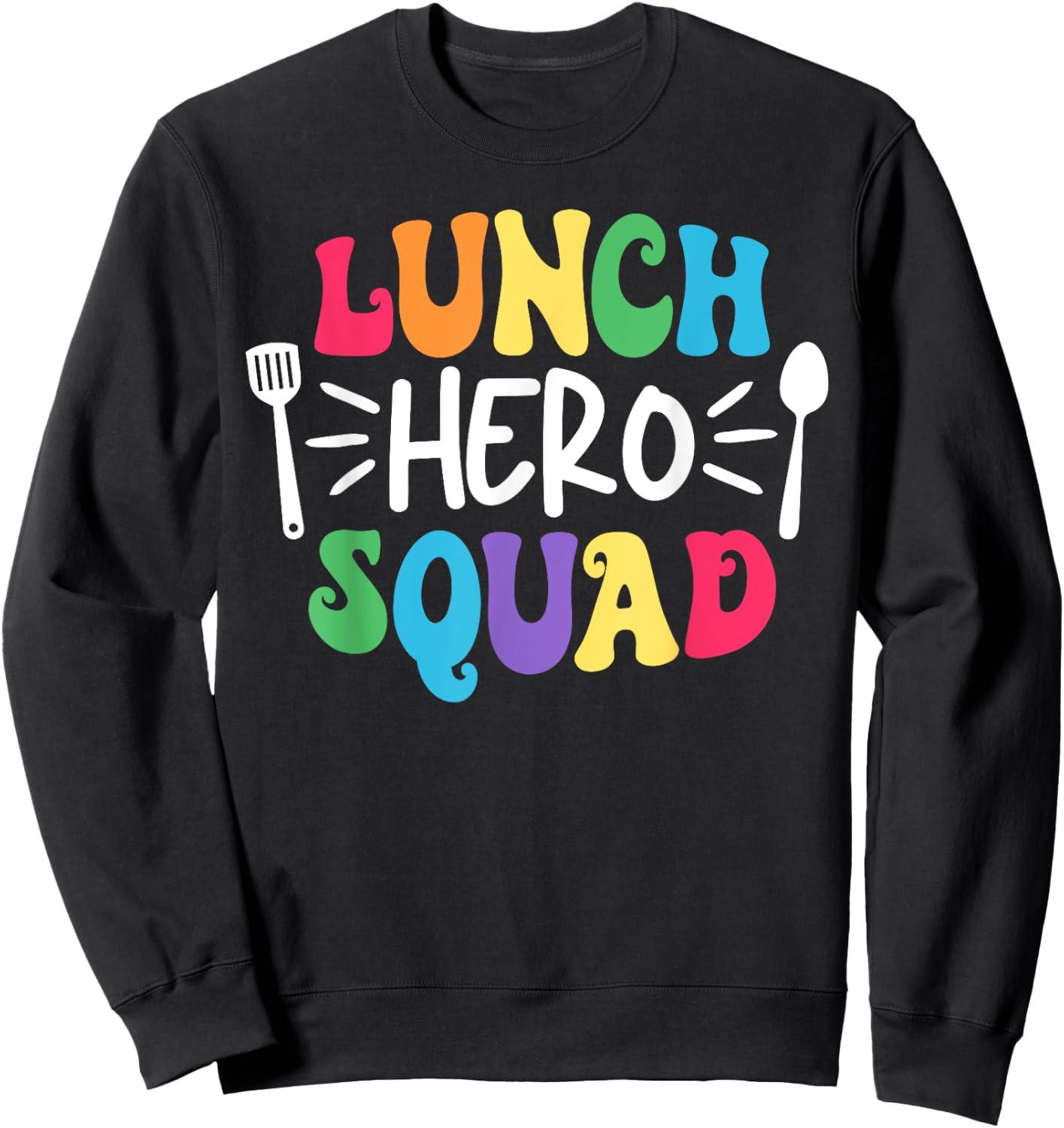 Lunch Hero Squad Funny Lady Cafeteria Squad Workers Sweatshirt - Sweatshirt | Black