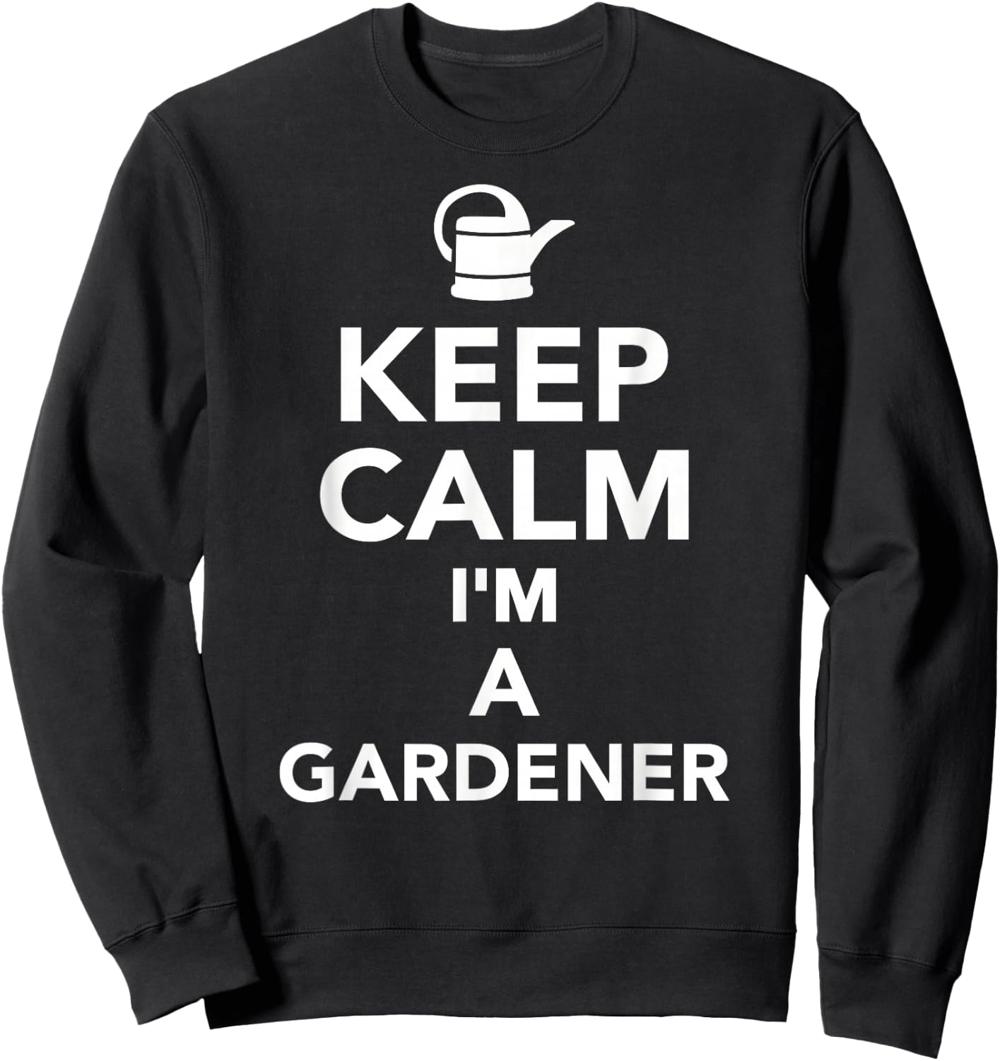 Keep calm Im a gardener Sweatshirt - Sweatshirt | Black