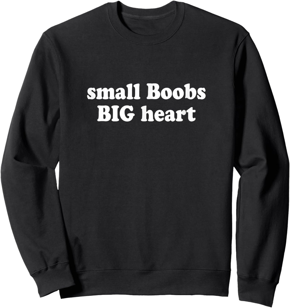 Small Boobs Big Heart Sweatshirt - Sweatshirt | Black