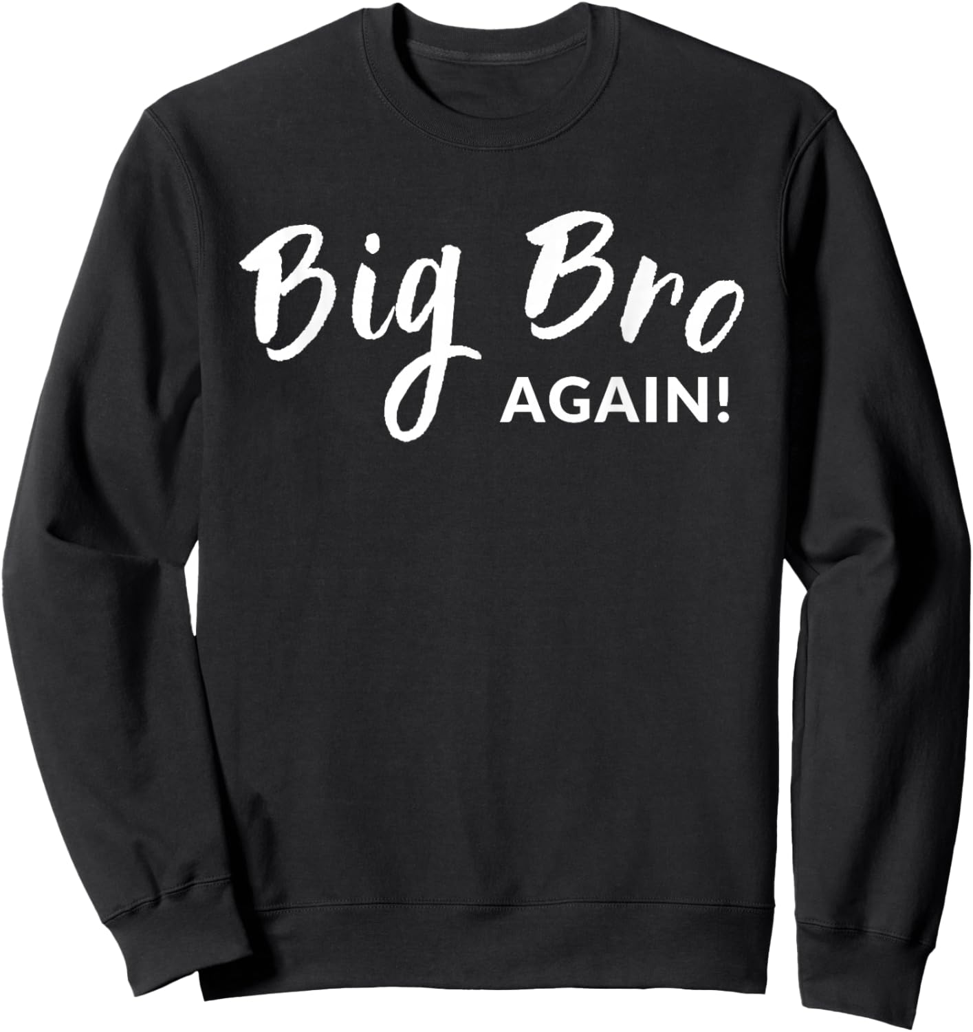 Big Bro Again Big Brother Announcement Sweatshirt - Sweatshirt | Black