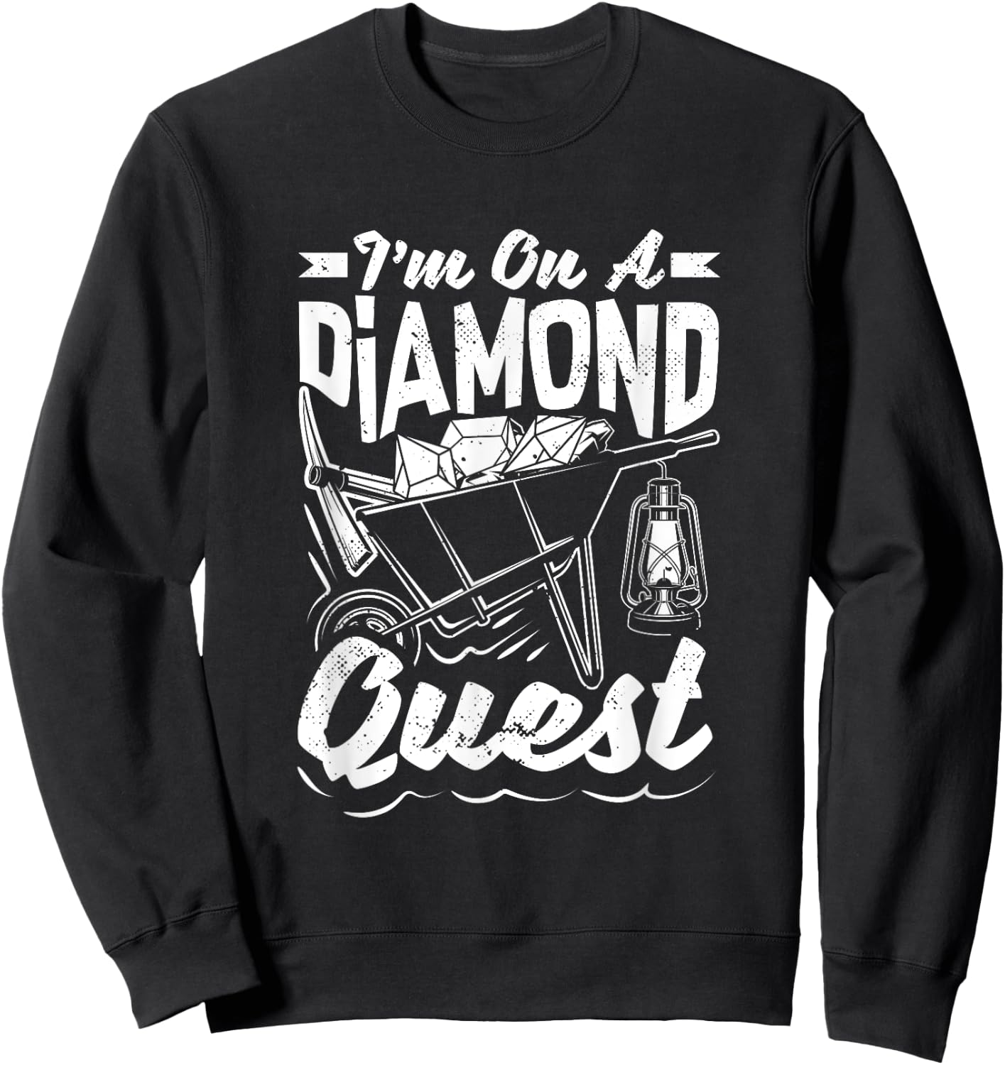 Diamond Mining Diamond Quest Proud Diamond Prospector Sweatshirt - Sweatshirt | Black