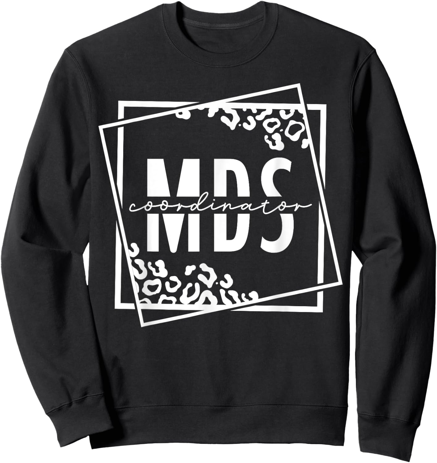 MDS Coordinator Job Appreciation Sweatshirt - Sweatshirt | Black