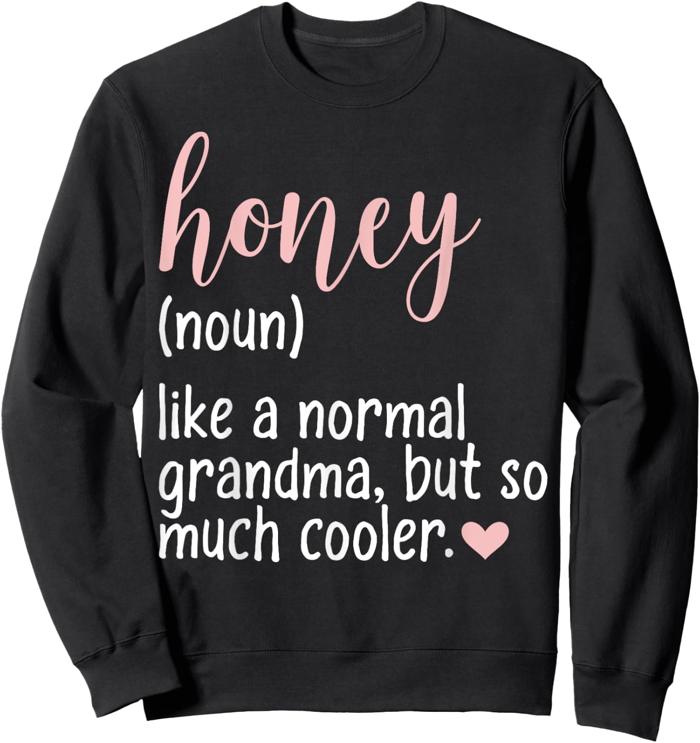 Honey Definition Cute Mother's Day Grandma Noun Sarcastic Sweatshirt - Sweatshirt | Black