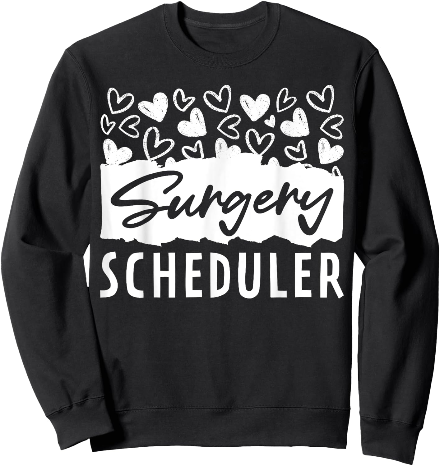 Surgery Scheduler Appreciation Heart Sweatshirt - Sweatshirt | Black