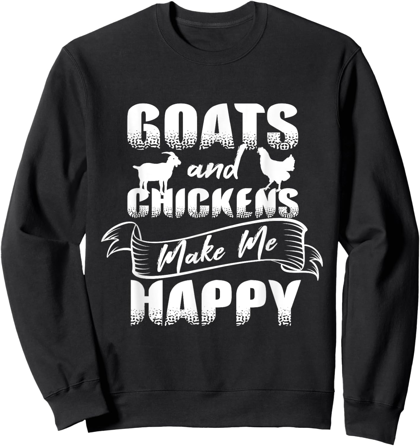 Goats Chickens Happy Funny Rancher Gift Humor Farmer Women Sweatshirt - Sweatshirt | Black