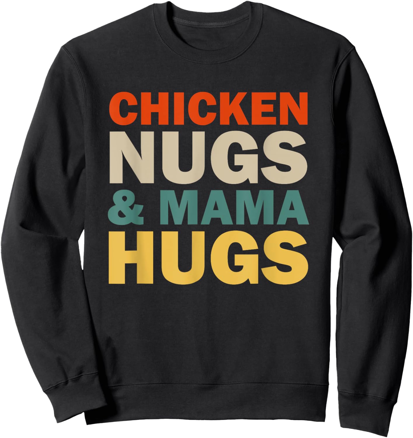 Chicken Nugs and Mama Hugs Toddler for Chicken Nugget Lover Sweatshirt - Sweatshirt | Black