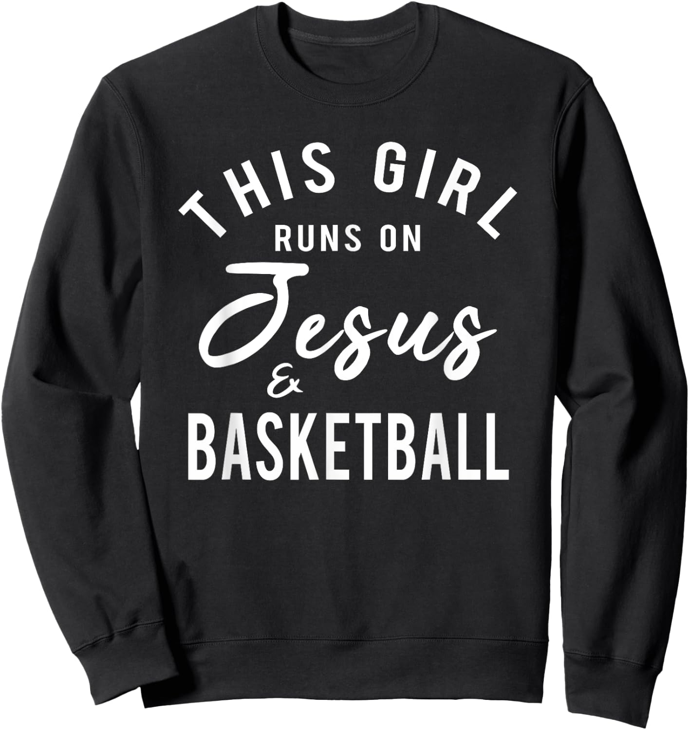 This Girl Runs On Jesus And Basketball Shirt Christian Team Sweatshirt - Sweatshirt | Black