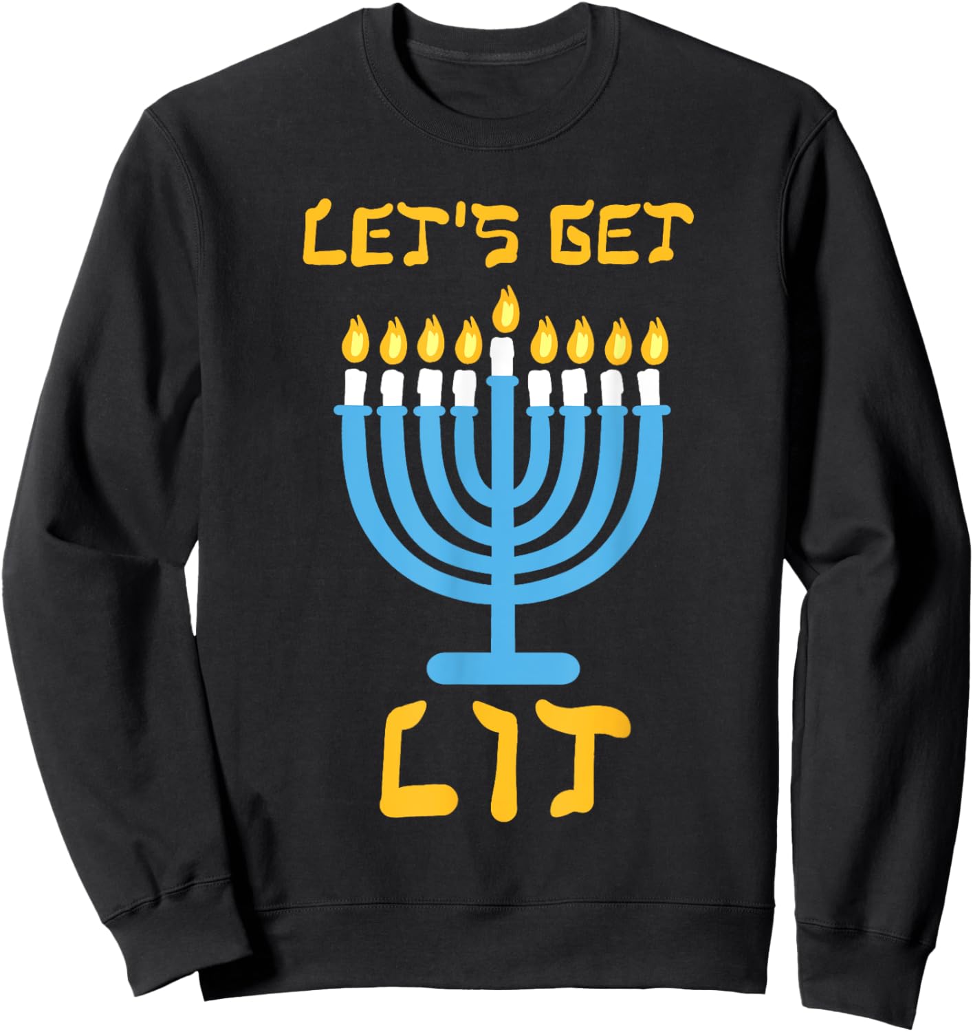 Let's Get Lit Funny Menorah Happy Hanukkah Jewish Men Women Sweatshirt - Sweatshirt | Black