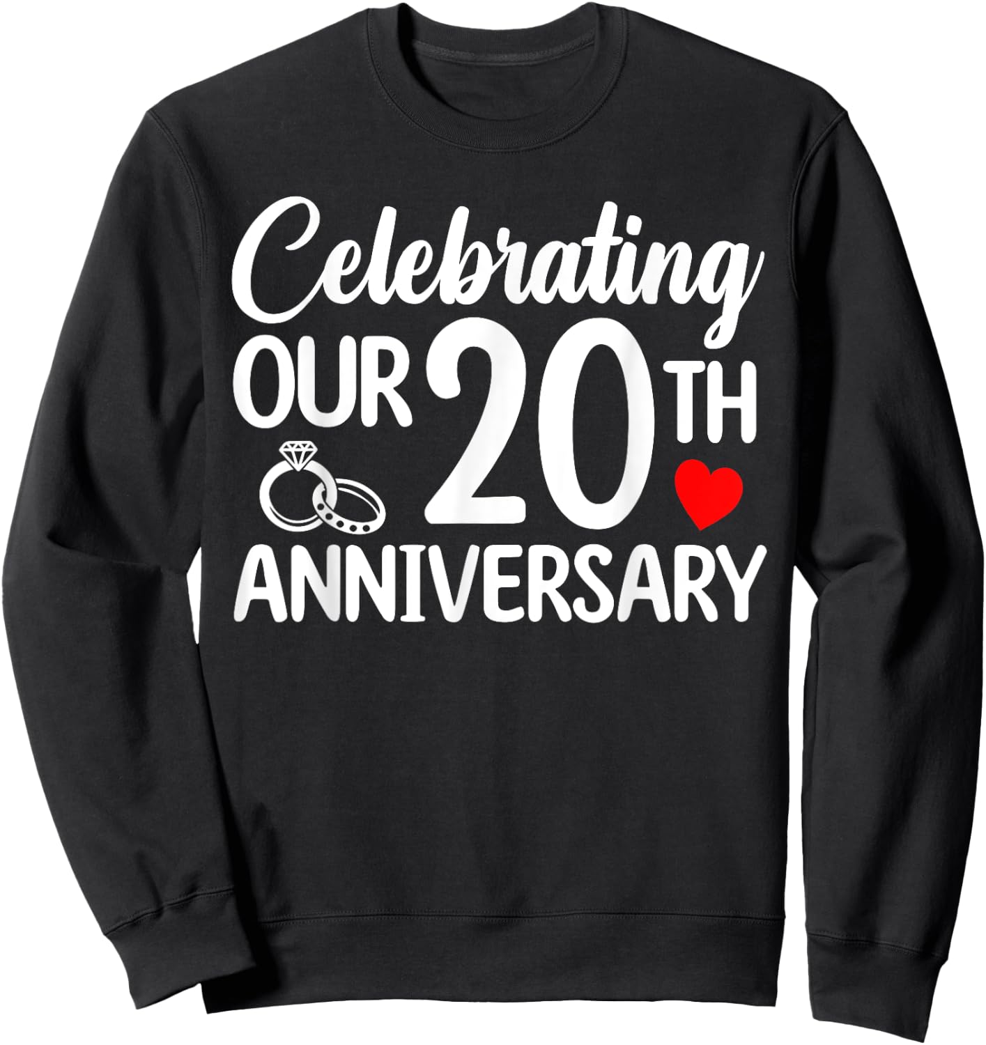 Celebrating Our 20th Wedding Anniversary 20 Year of Marriage Sweatshirt - Sweatshirt | Black