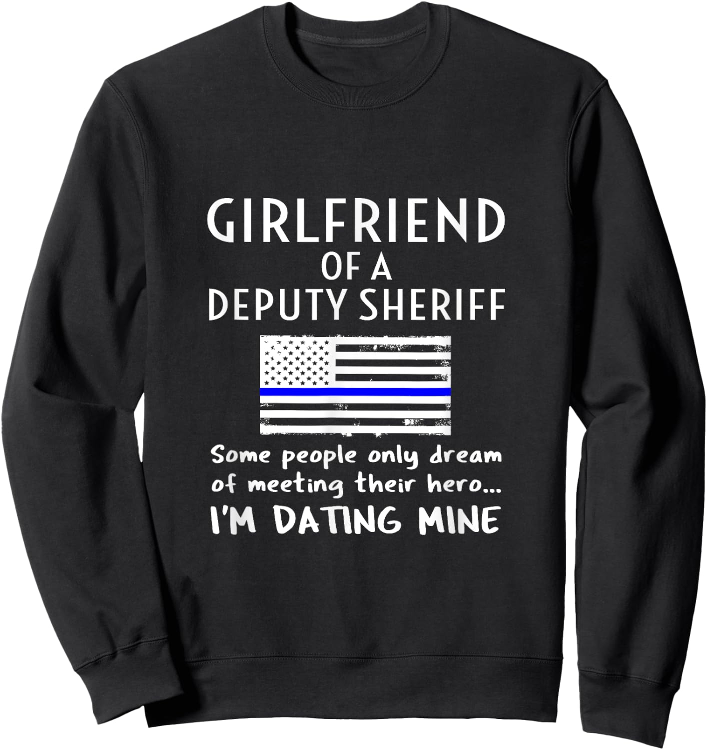 Proud Deputy Sheriff Girlfriend Boyfriend Quote Saying USA Sweatshirt - Sweatshirt | Black