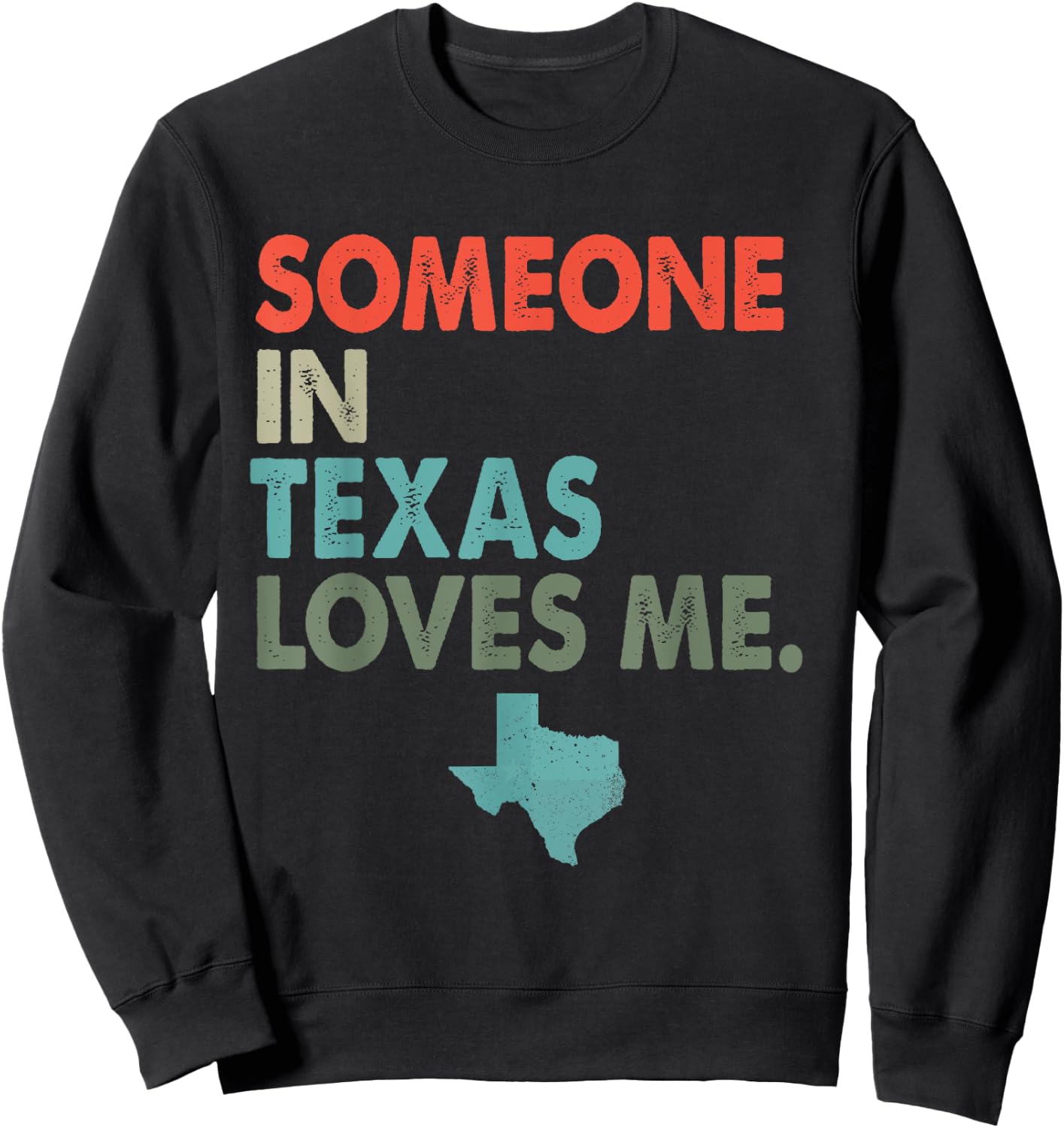 Someone In Texas Loves Me Retro Style US State Sweatshirt - Sweatshirt | Black