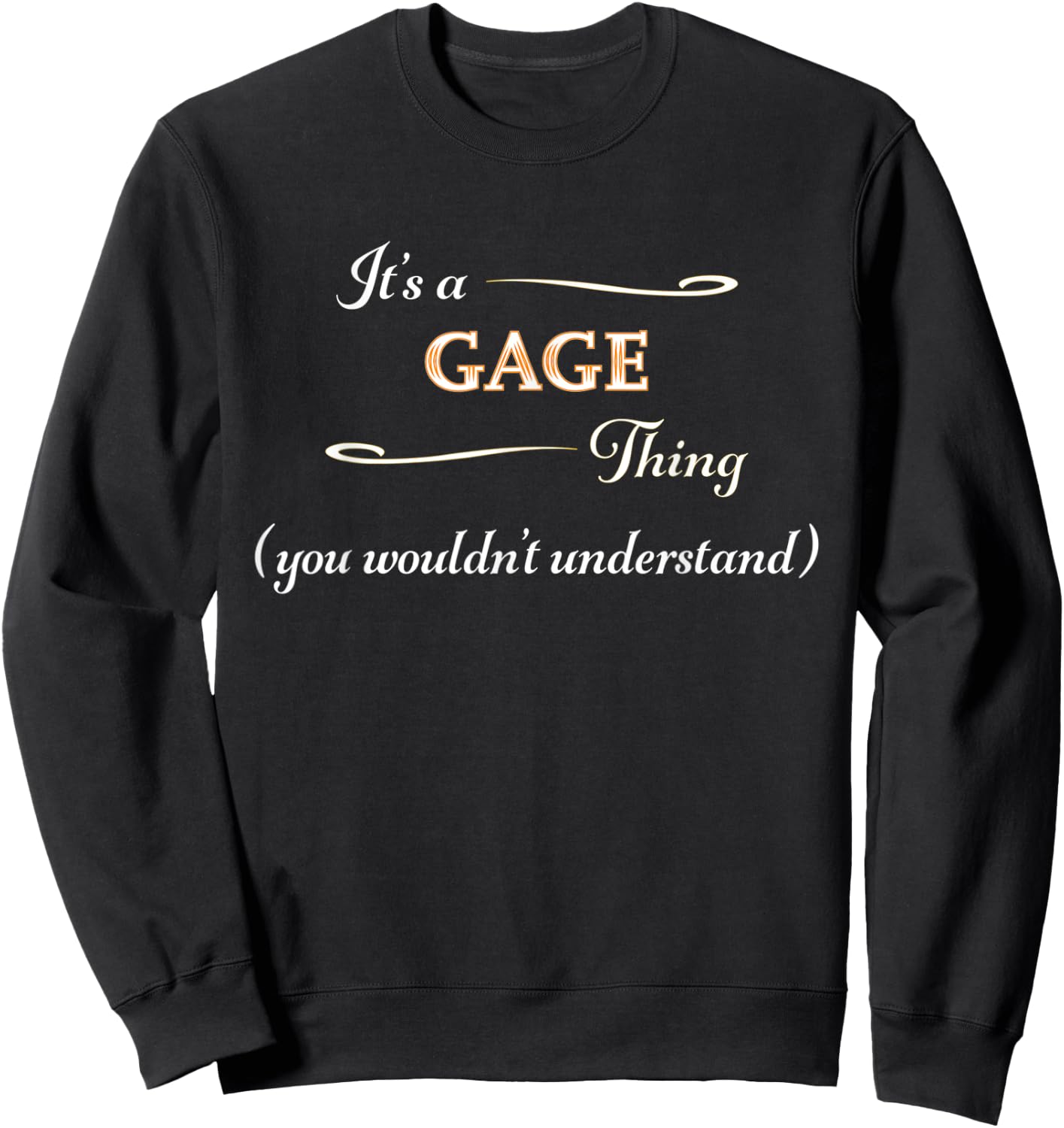 It's a GAGE Thing, You Wouldn't Understand | Name Gift Sweatshirt - Sweatshirt | Black