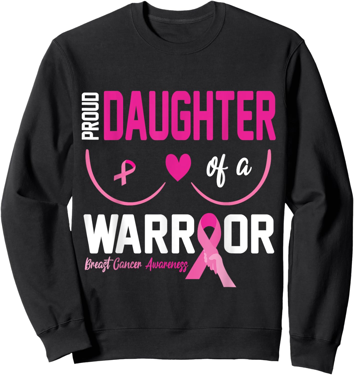 Proud Daughter Of A Breast Cancer Warrior Fight Together Win Sweatshirt - Sweatshirt | Black