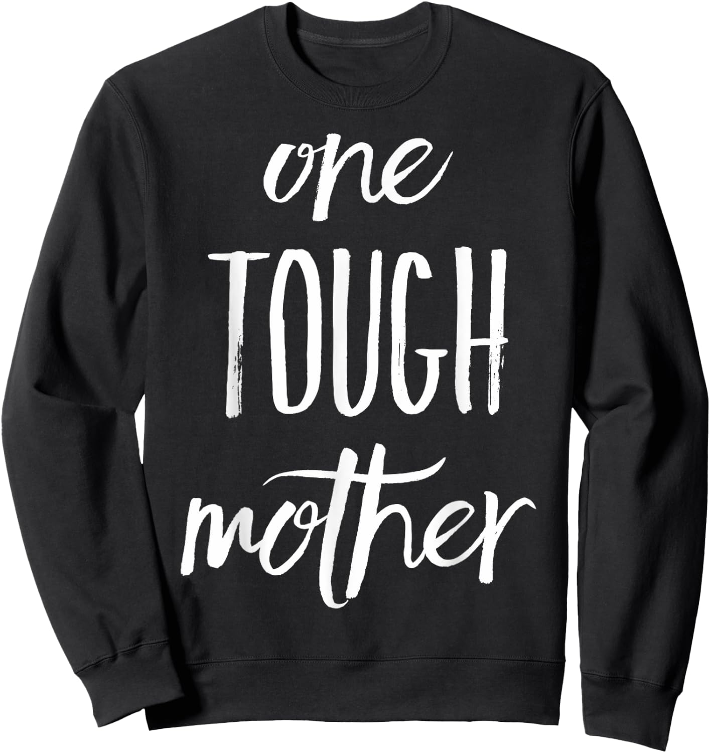 One Tough Mother Sweatshirt - Sweatshirt | Black