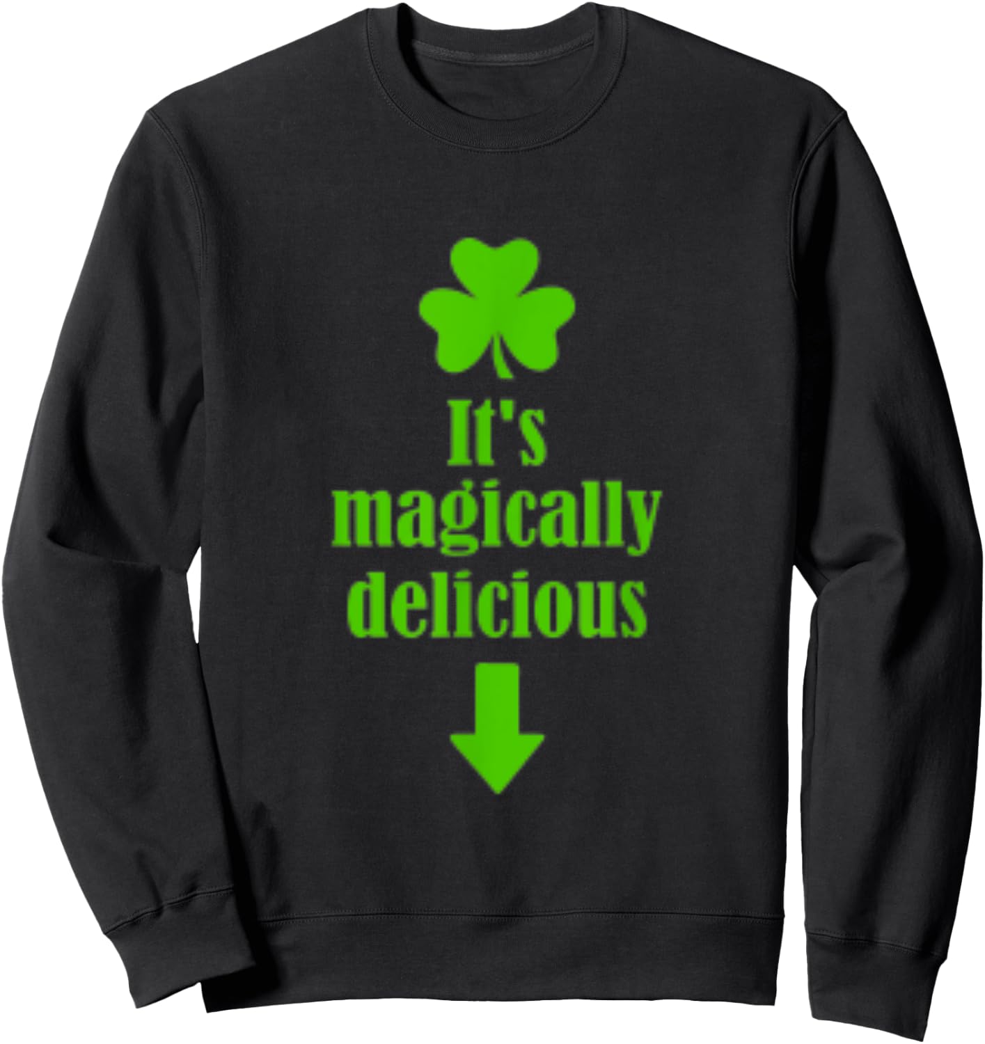 It's Magically Delicious Funny St. Patrick's Day Sweatshirt - Sweatshirt | Black
