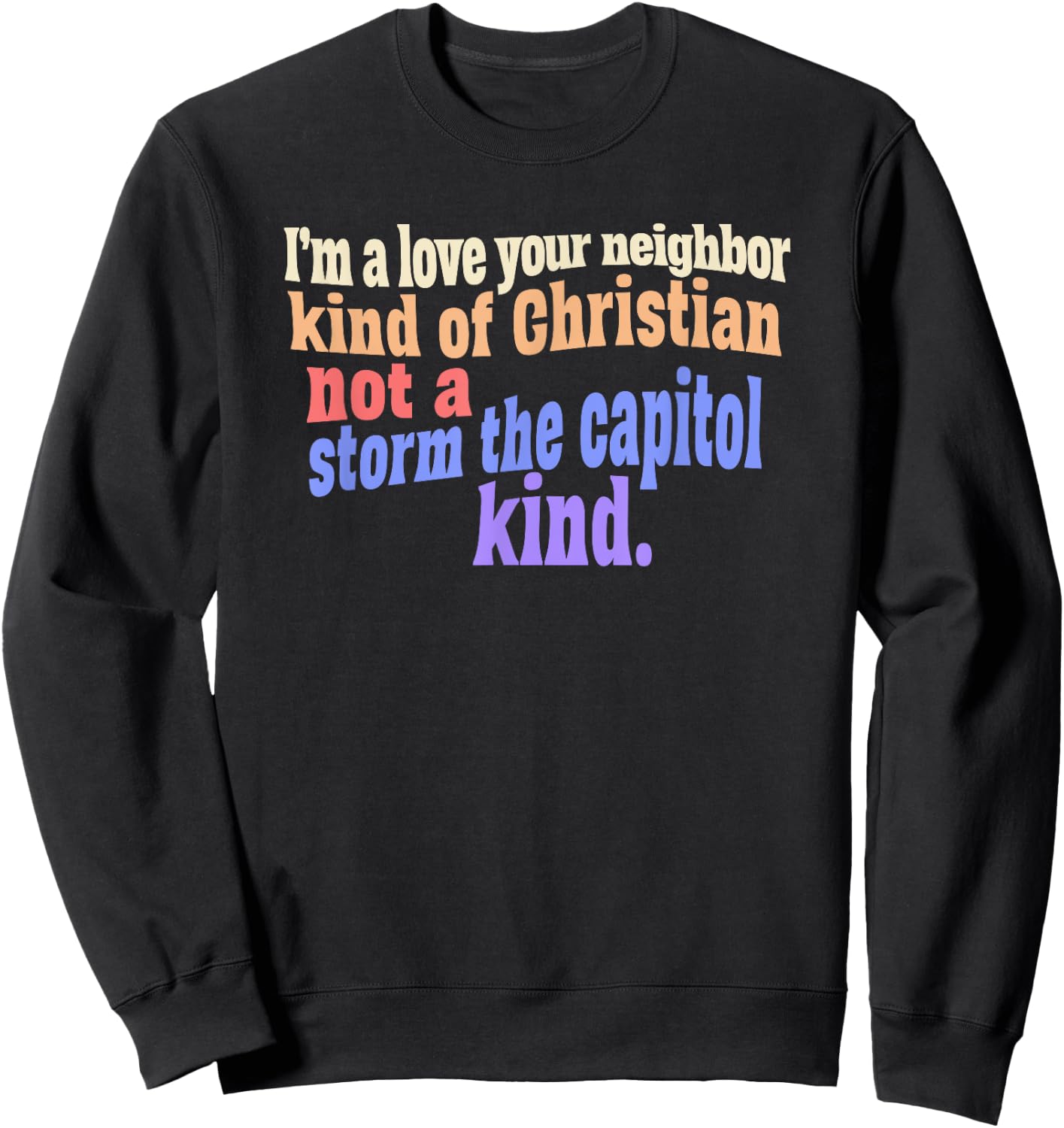 I'm a Love Your Neighbor Christian Sweatshirt - Sweatshirt | Black