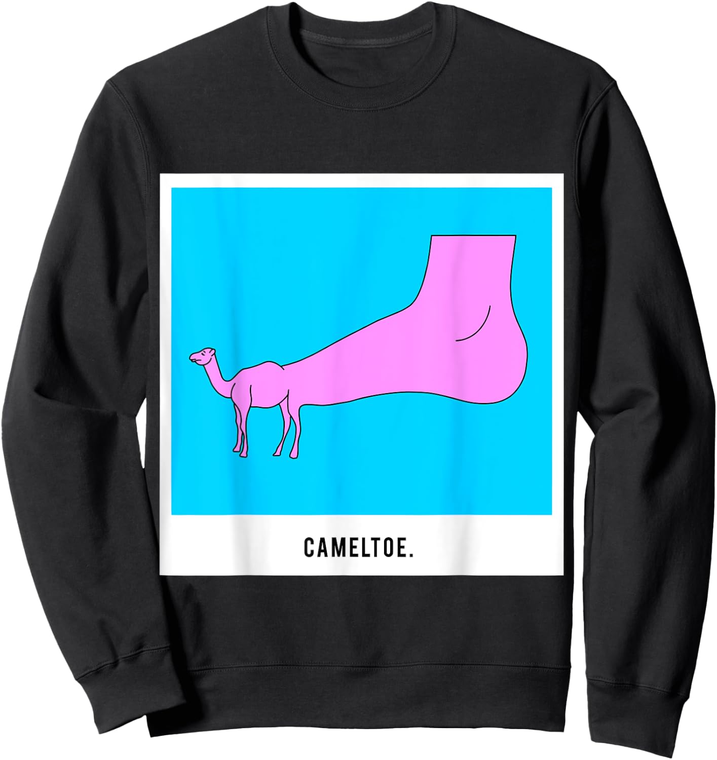 Cameltoe Camel Toe. Cartoon Funny Meme. Sweatshirt - Sweatshirt | Black
