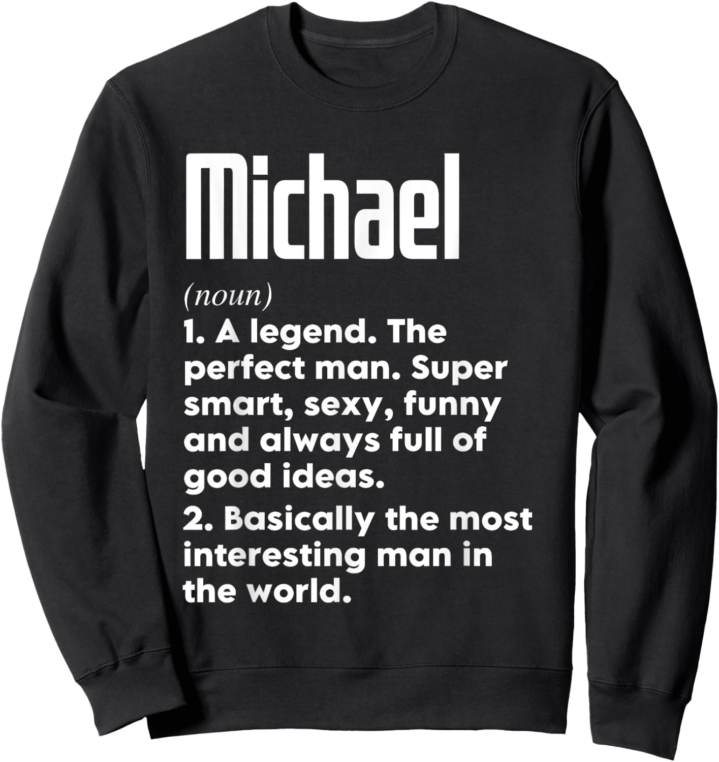 Michael Name Definition Funny Meaning Personalized Sweatshirt - Sweatshirt | Black