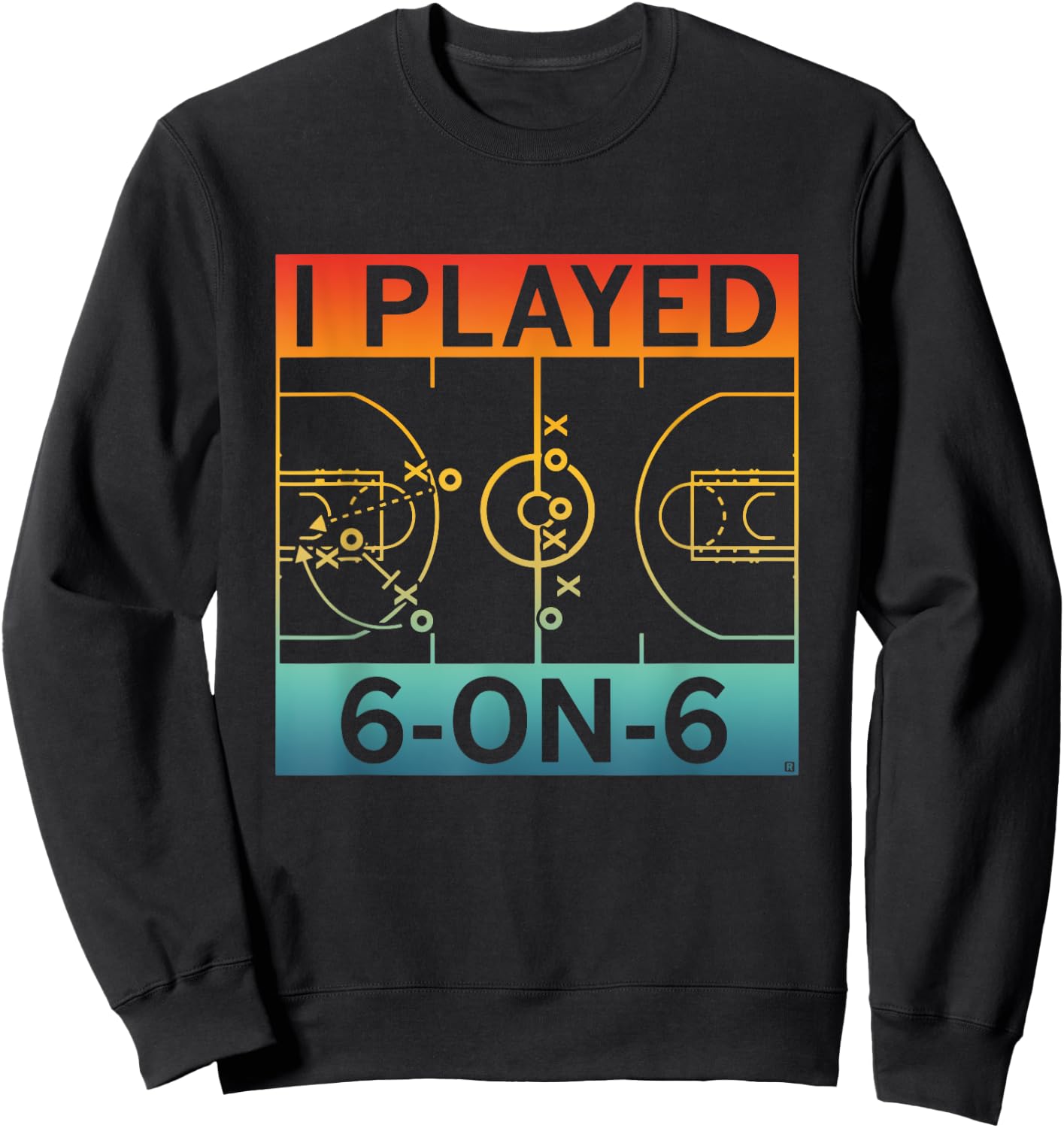Funny I Played 6 On 6 Basketball Retro Apparel Sweatshirt - Sweatshirt | Black