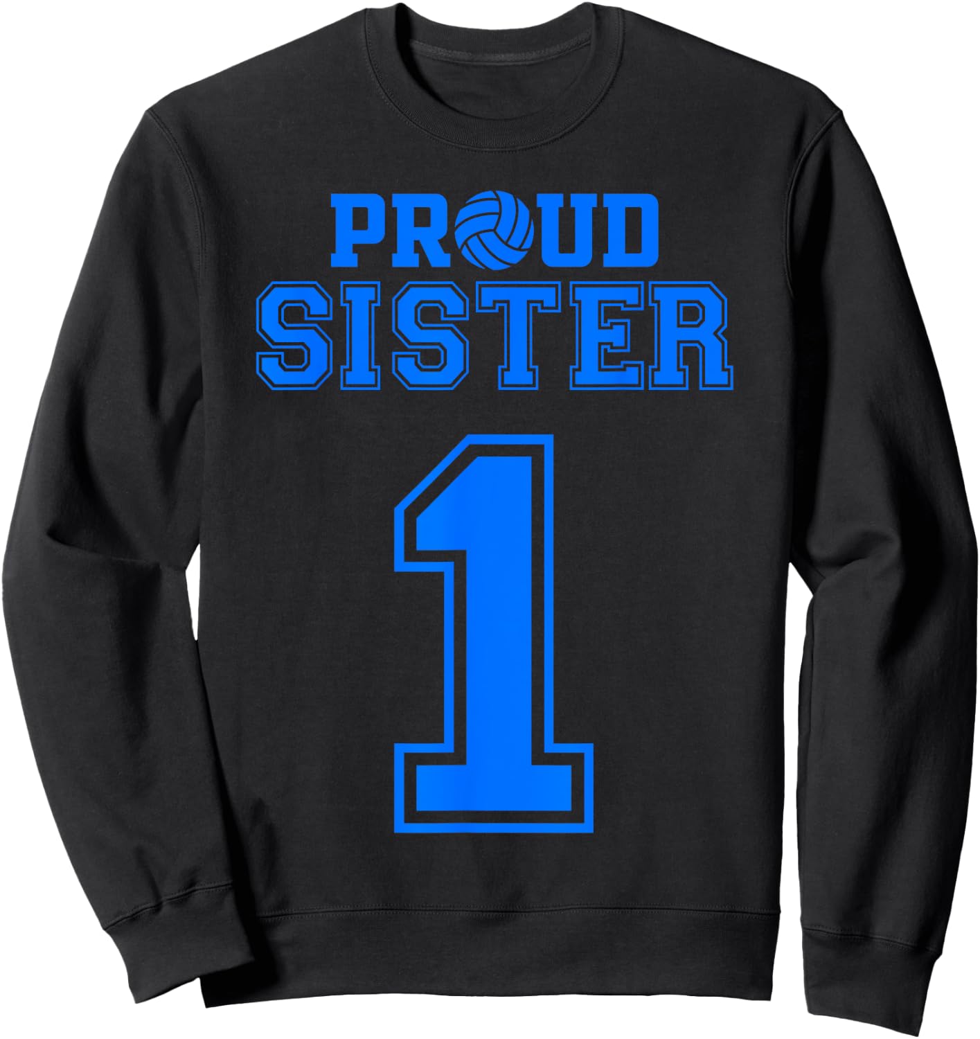 Proud Volleyball Sister Number 1 B Sweatshirt - Sweatshirt | Black