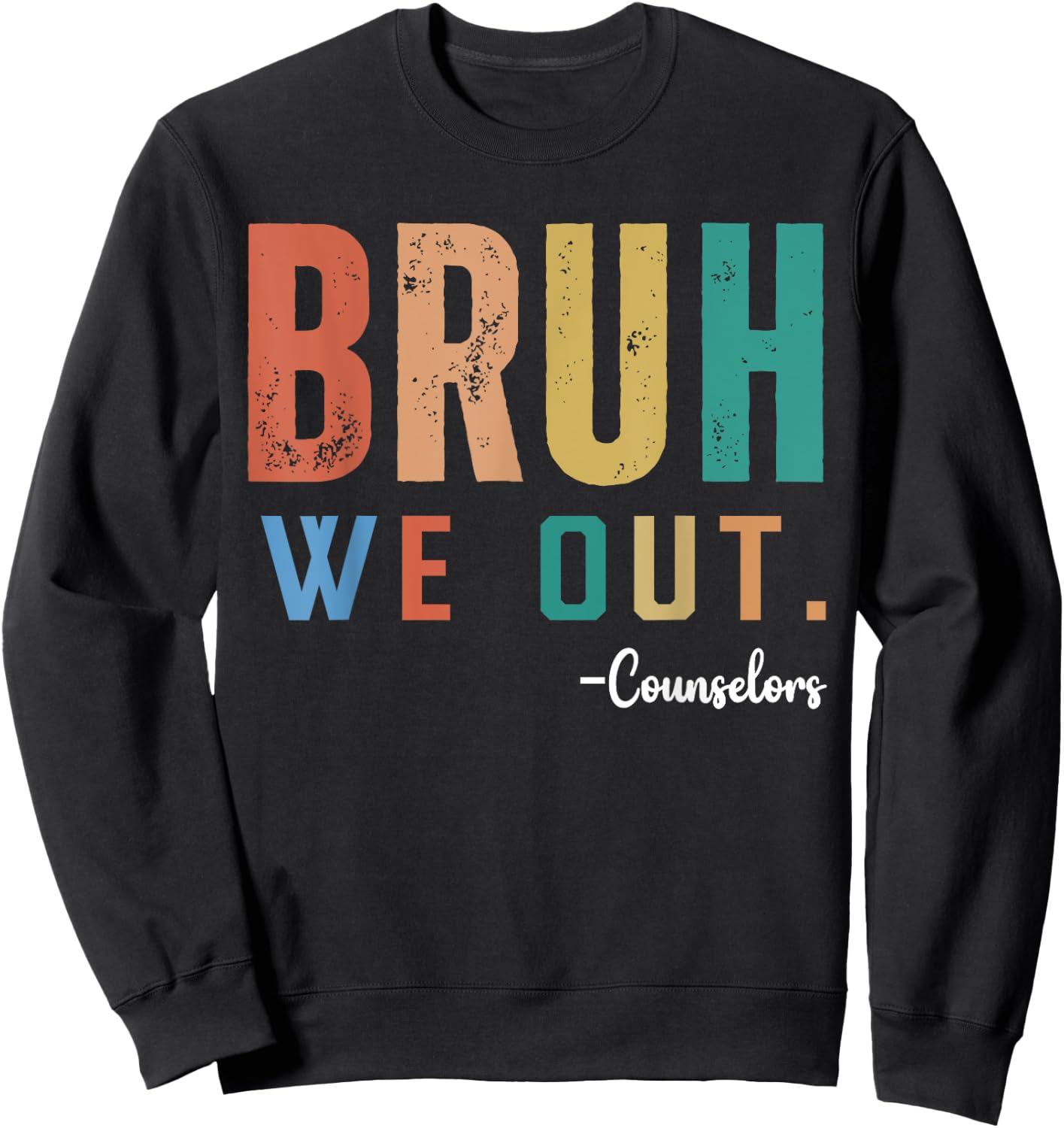 Vintage Bruh We Out Counselors Last Day Of School Sweatshirt - Sweatshirt | Black