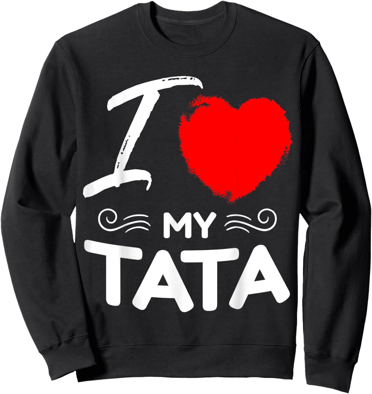 I Love My Tata Cute Mother Grandma Matching Family Party Sweatshirt - Sweatshirt | Black