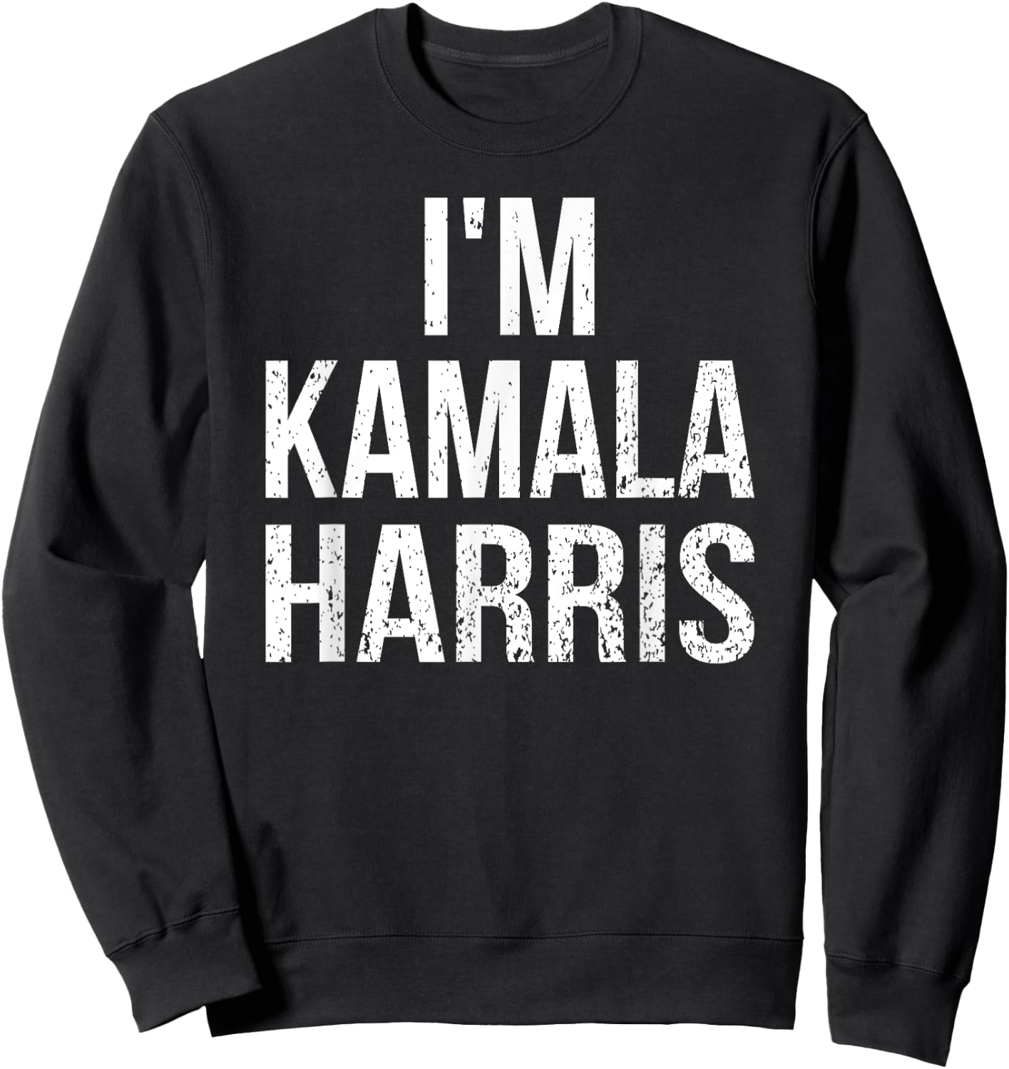 I’m Kamala Harris Halloween Costume Party Adult Kids Funny Sweatshirt - Sweatshirt | Black