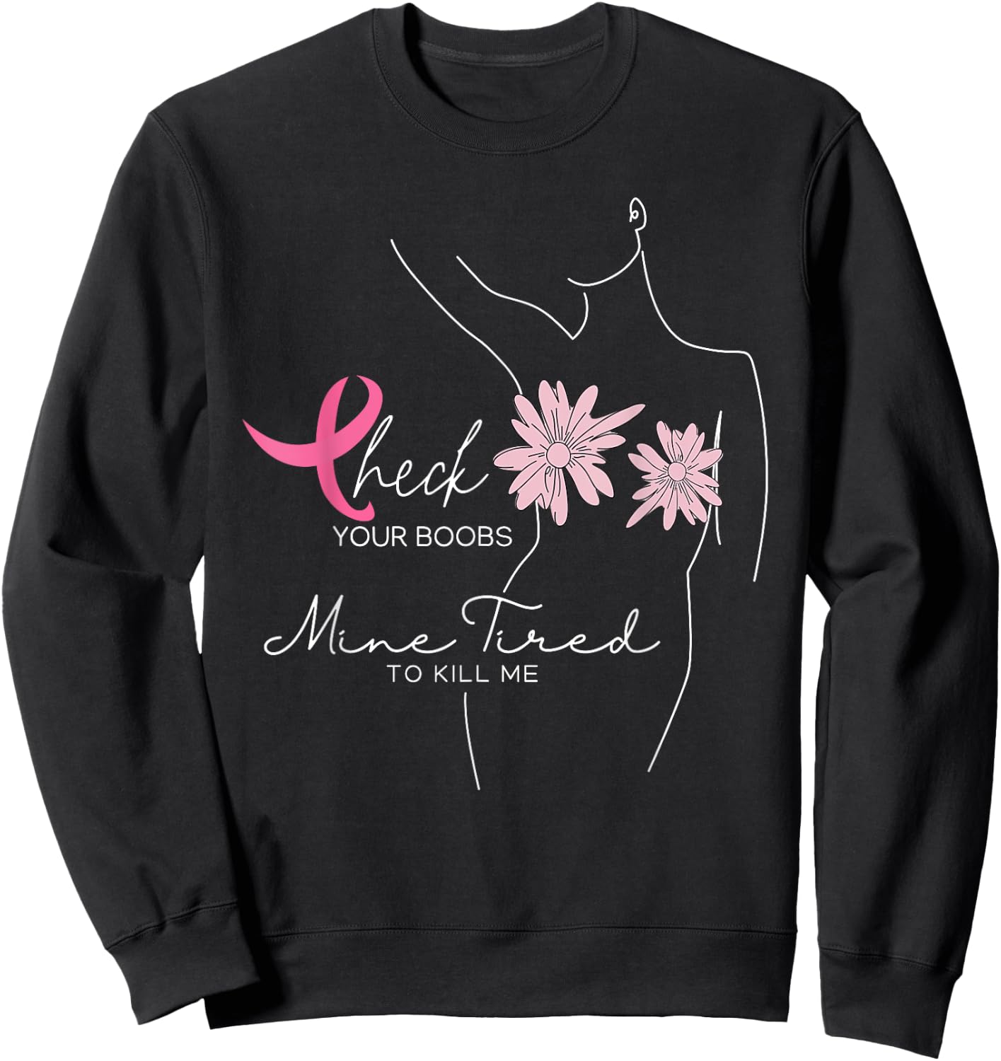 Check Your Boobs Mine Tried To Kill Me Halloween Pink Ribbon Sweatshirt - Sweatshirt | Black