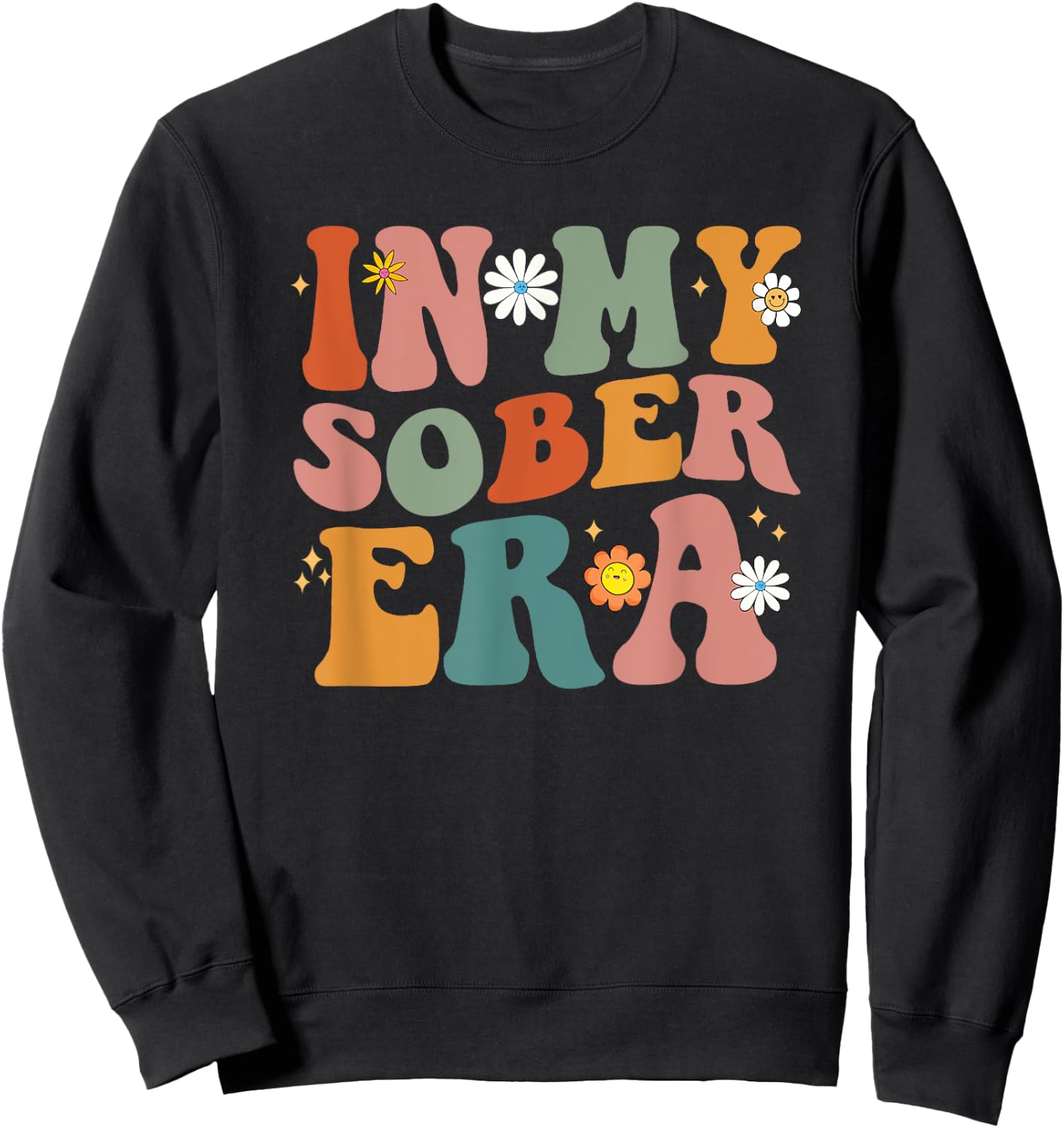 Funny Groovy In My Sober Era Men Women Sweatshirt - Sweatshirt | Black