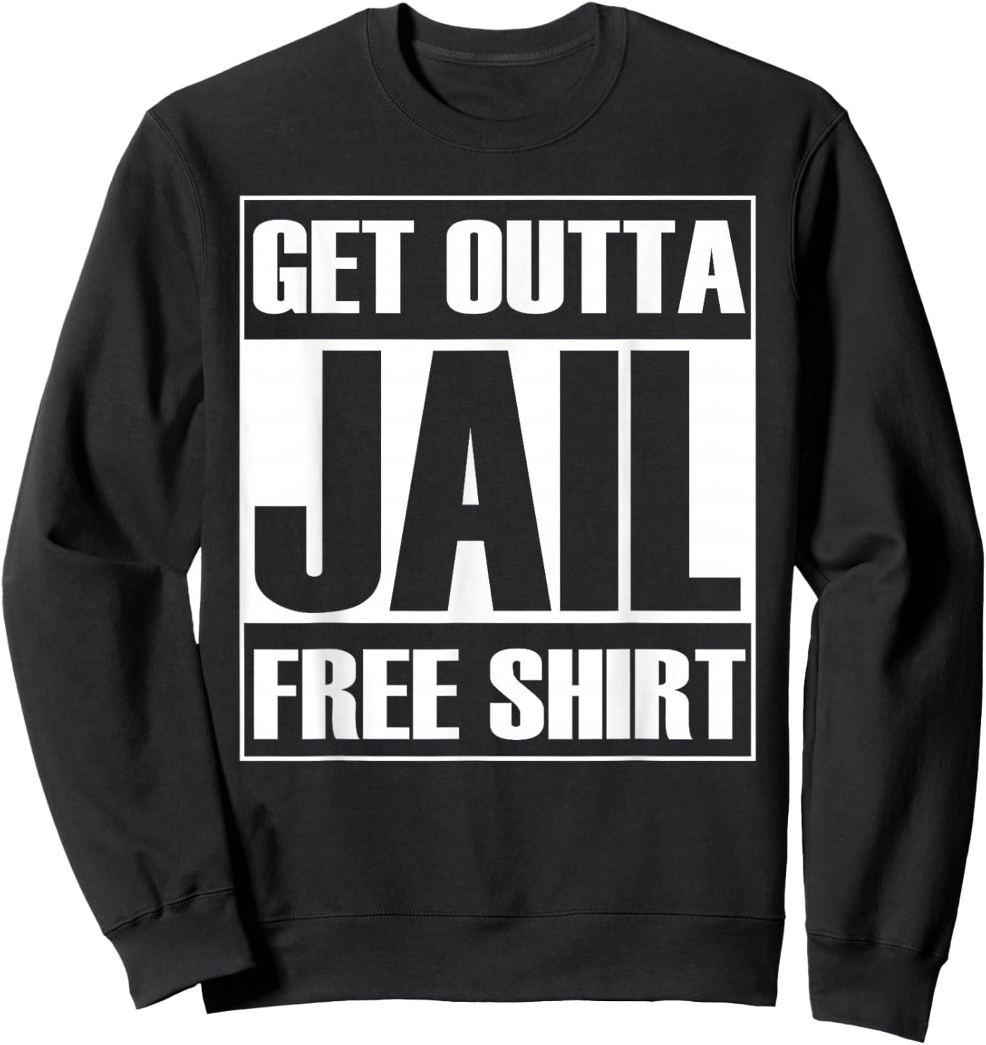 Get Outta Jail Free Sweatshirt - Sweatshirt | Black