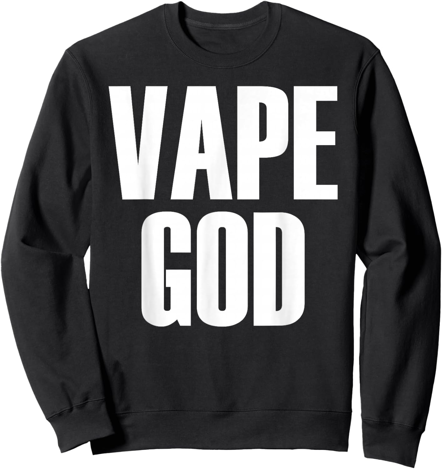 Vape God Dank Meme Funny Vape Nation Novelty Sweatshirt - Sweatshirt | Black