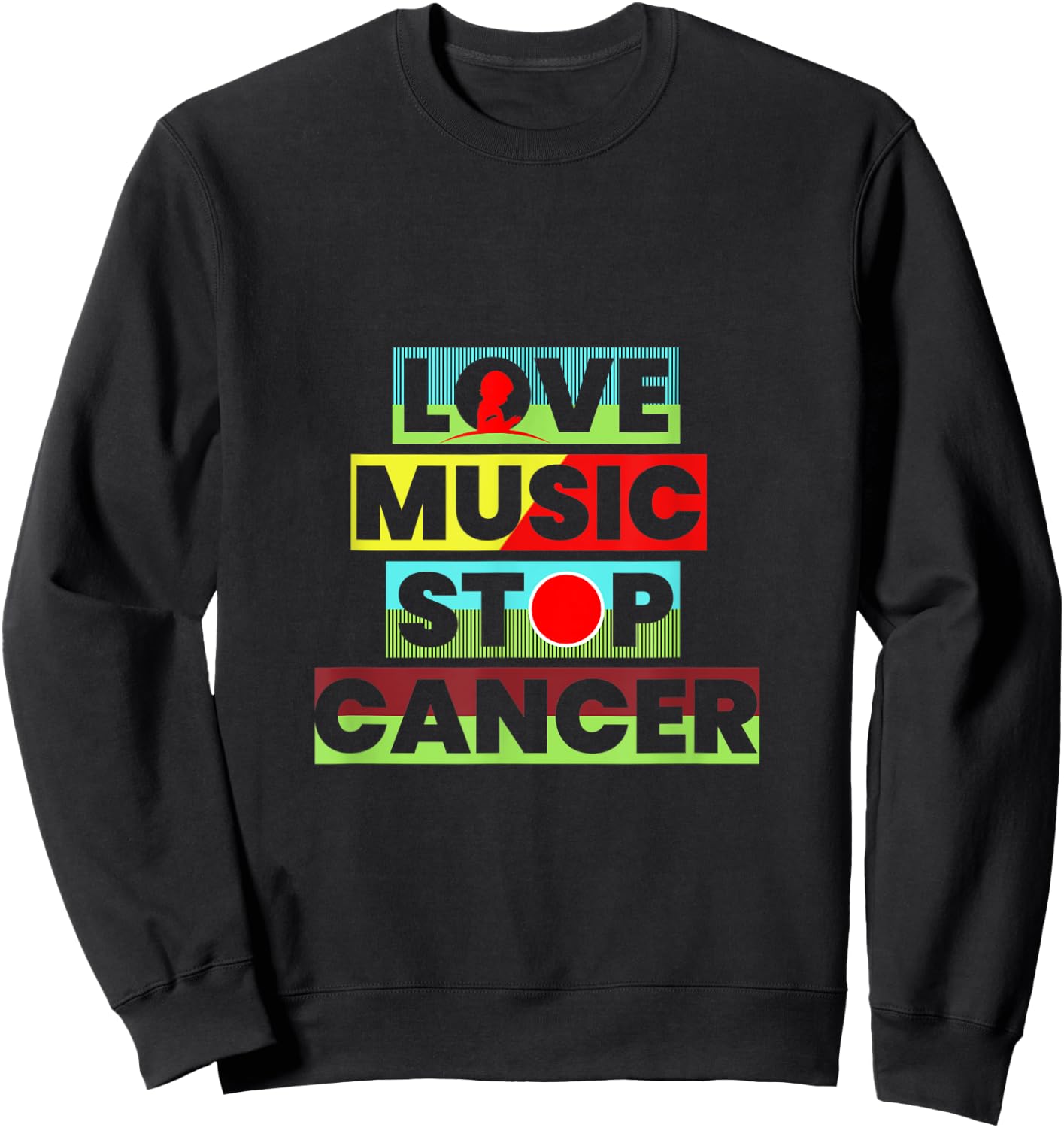 Love Music Stop Cancer Music Lover Sweatshirt - Sweatshirt | Black