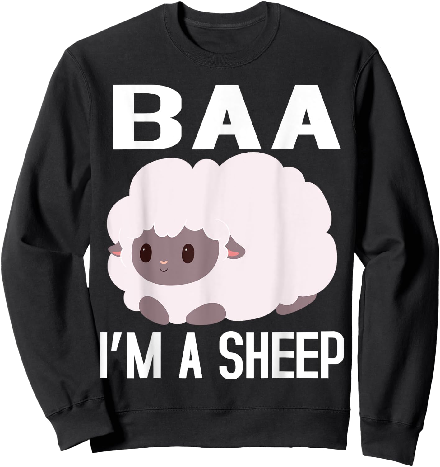 Baa I'm A Sheep FUNNY FARMER IDEA ,KIDS,BOY,GIRL Sweatshirt - Sweatshirt | Black
